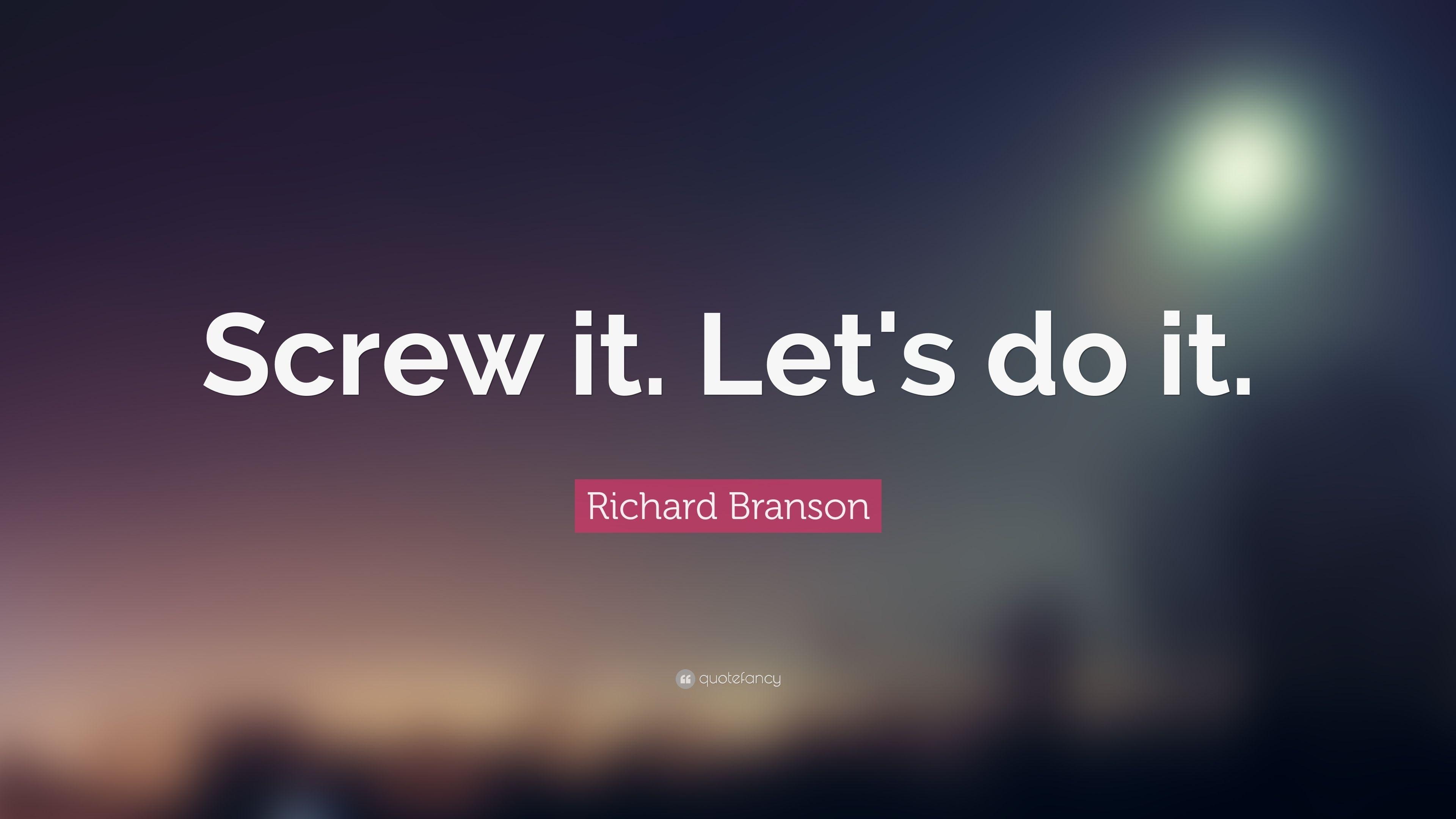 3840x2160 Richard Branson Quote: “Screw it. Let's do it.” 22 wallpaper, Desktop