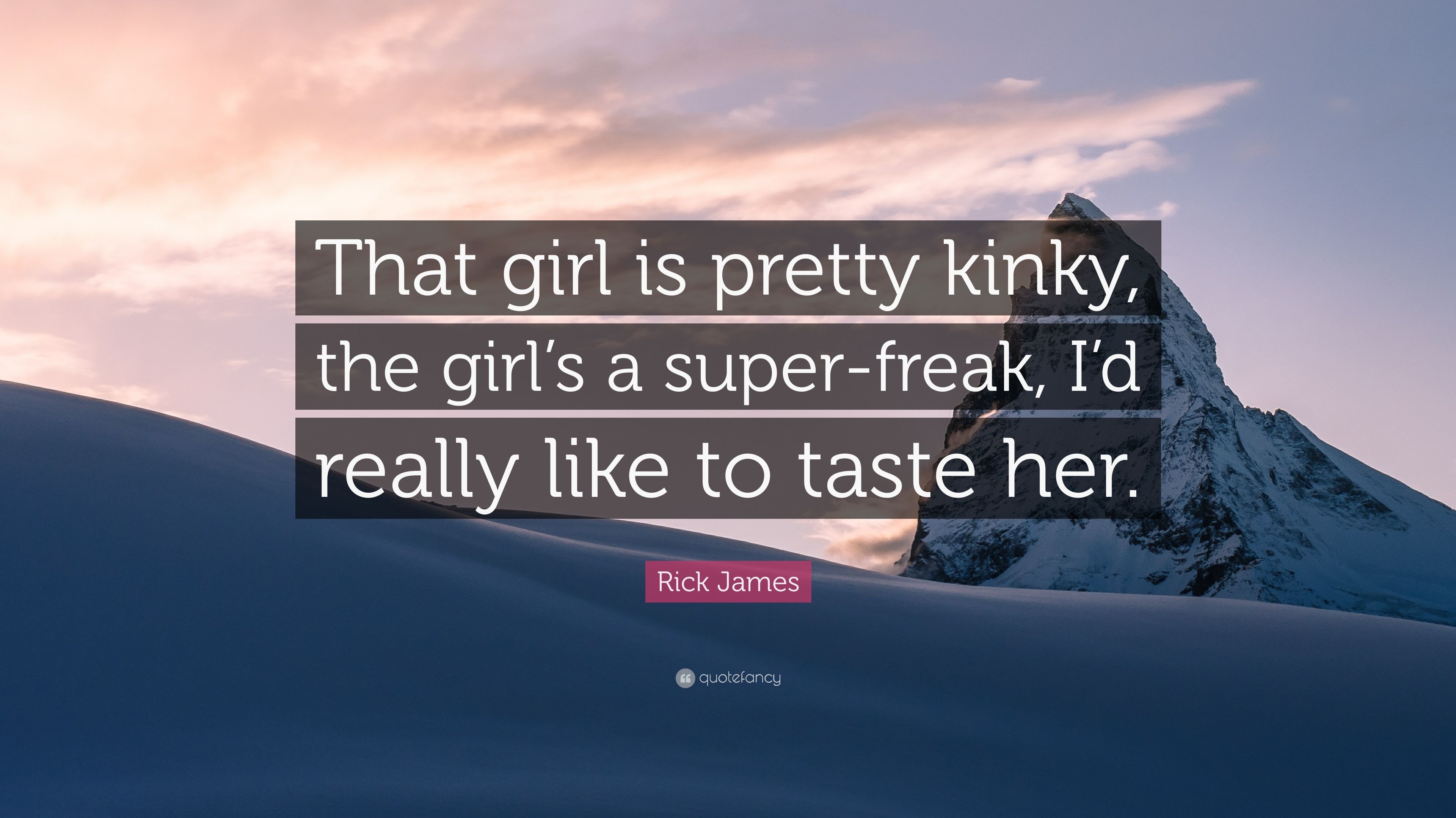 3840x2160 Rick James Quote: “That Girl Is Pretty Kinky, The Girl's A Super Freak, I'd Really, Desktop