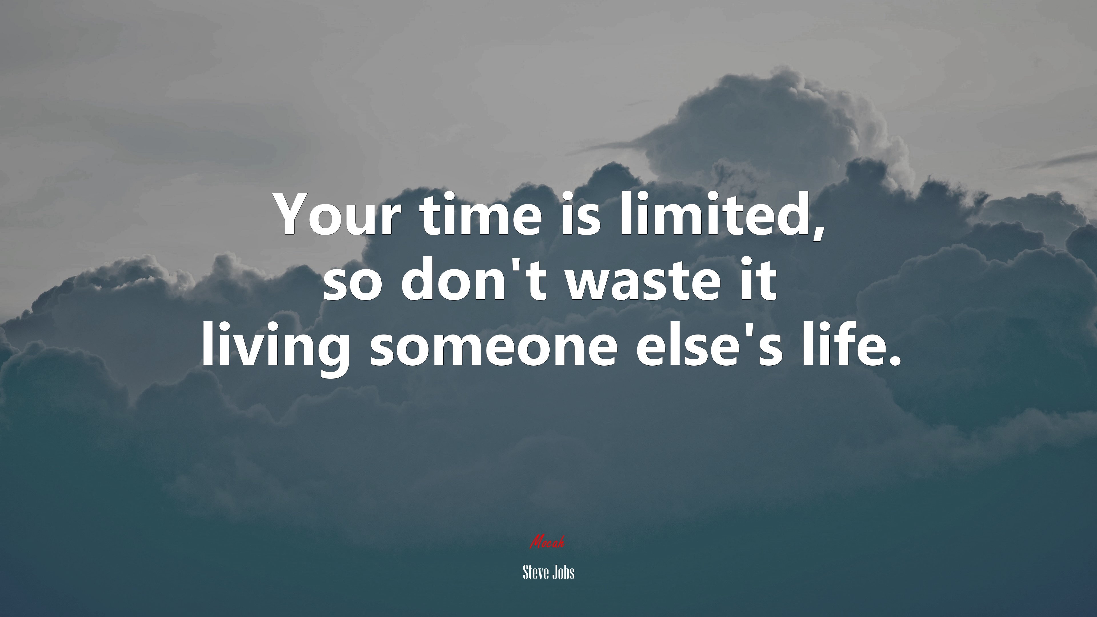 3840x2160 Your time is limited, so don't waste it living someone else's life. Steve Jobs quote Gallery HD Wallpaper, Desktop