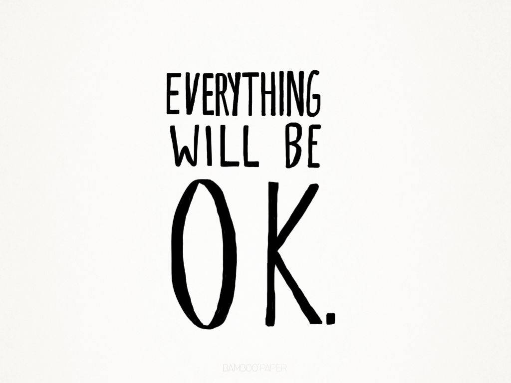 1030x770 Download Simple Everything Will Be Okay Wallpaper, Desktop