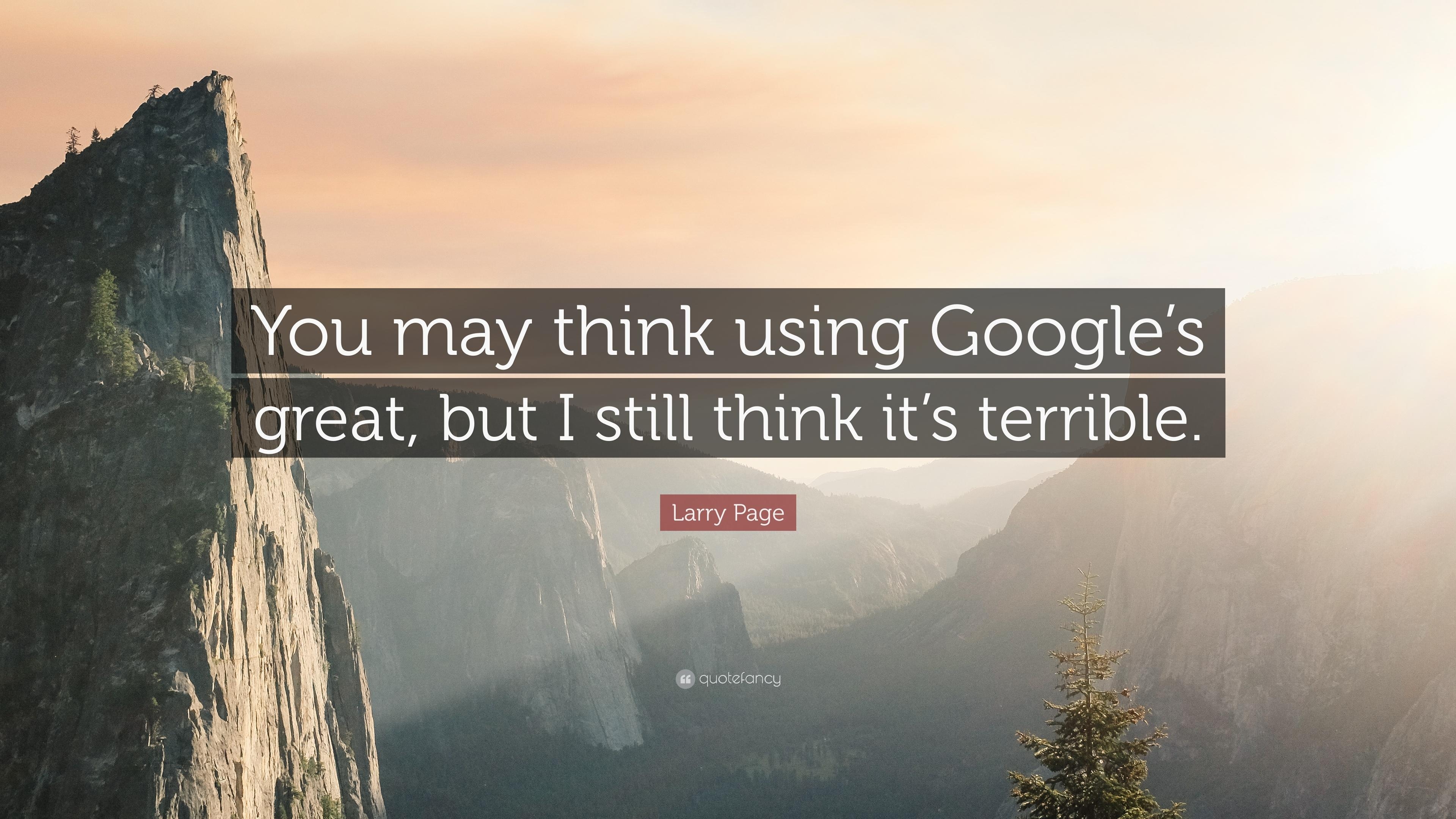 3840x2160 Larry Page Quote: “You may think using Google's great, but I still, Desktop