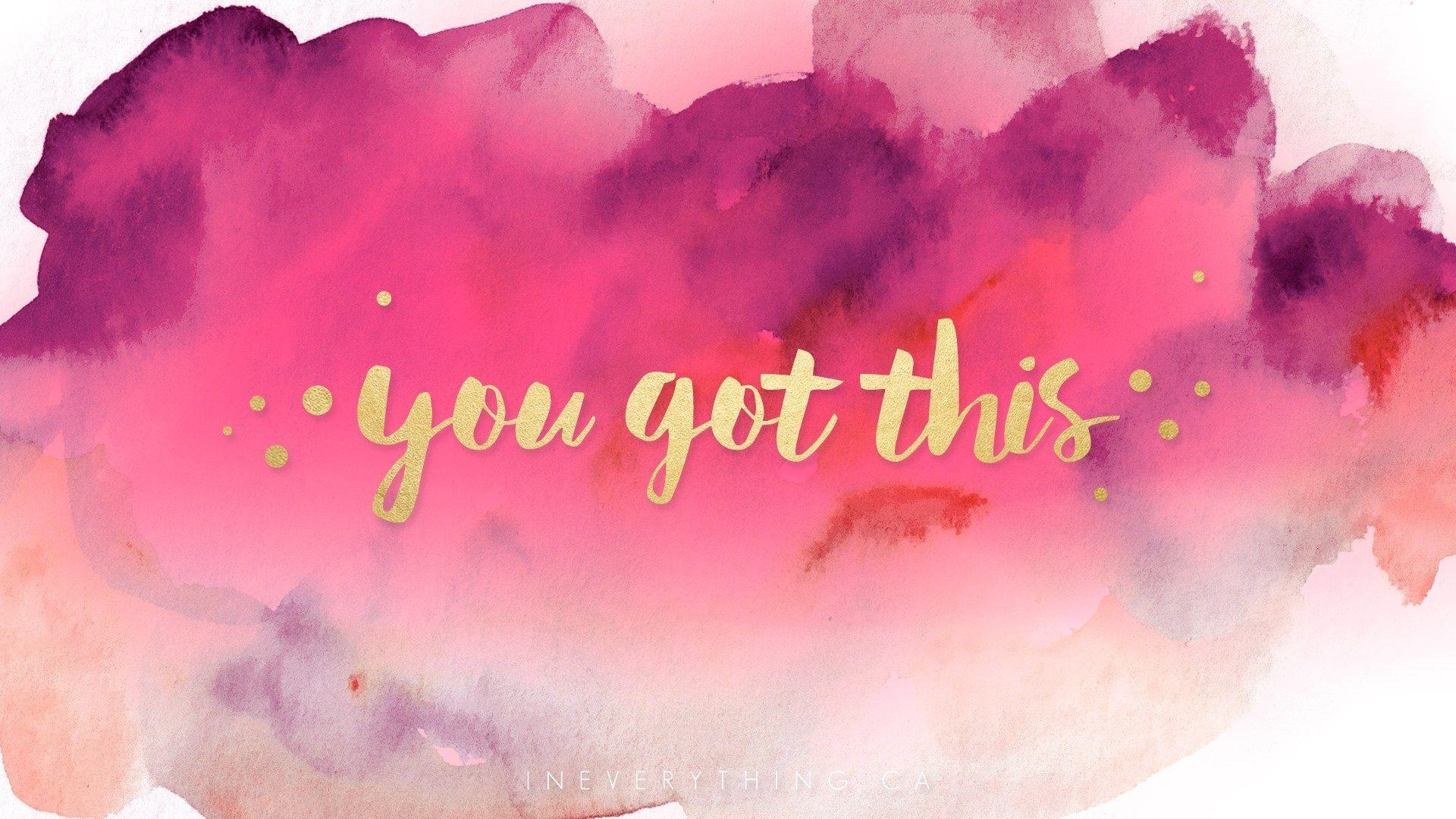 1920x1080 You Got This Desktop Wallpaper. In Everything Gold Fushia Quotes. Mac wallpaper, Computer wallpaper, Laptop wallpaper, Desktop