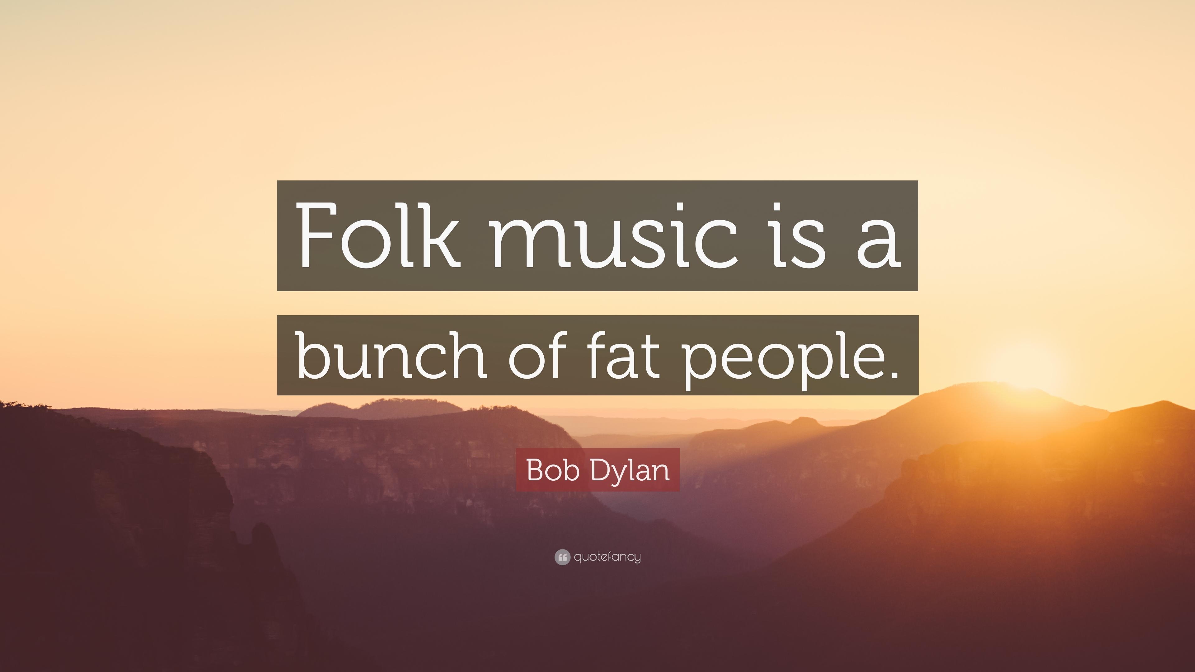 3840x2160 Bob Dylan Quote: “Folk music is a bunch of fat people.” 10, Desktop