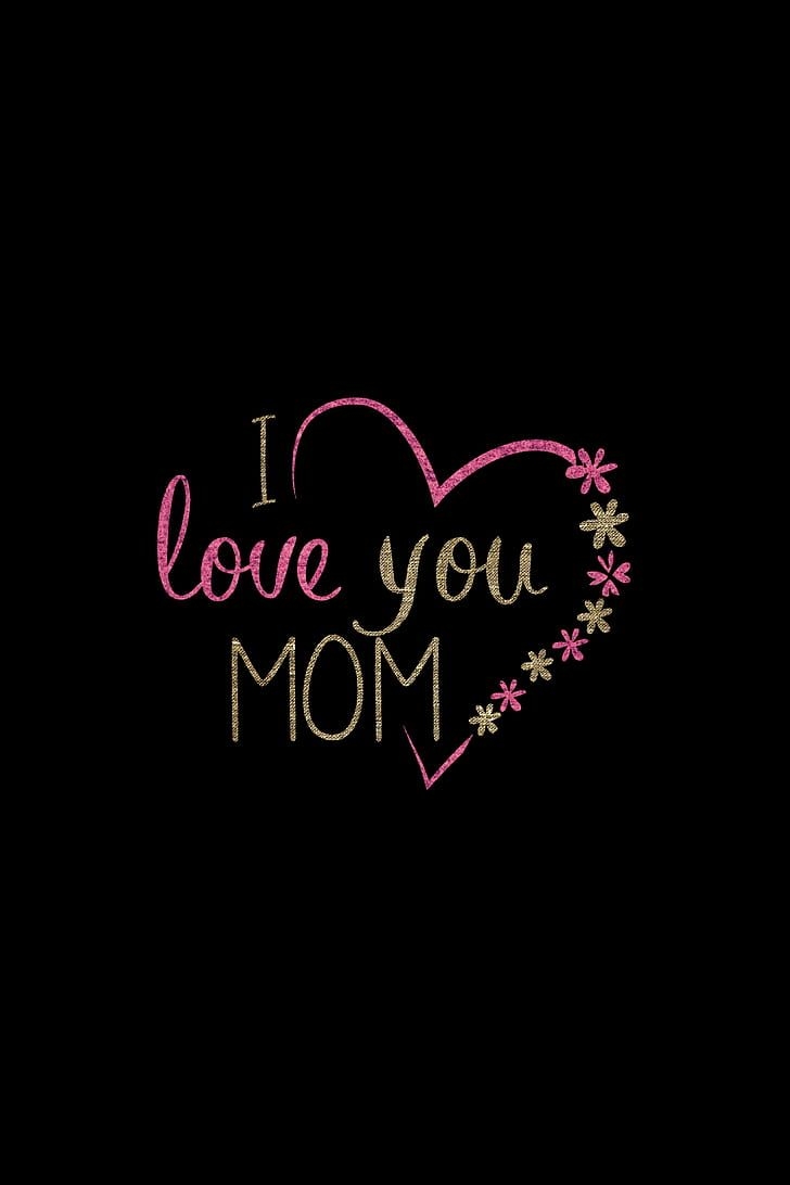 730x1100 HD wallpaper: I Love You Mom, Pink, Love heart, Dark background, 4K, Phone