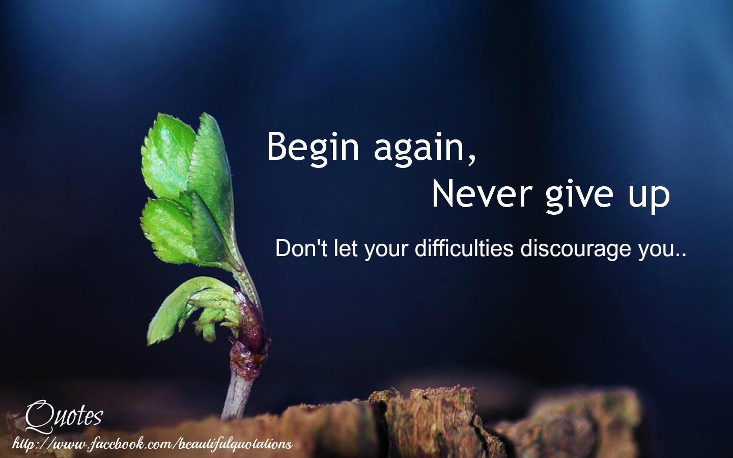 1440x900 Never Give Up Motivational Wallpaper: Begin again, Never give up, Desktop