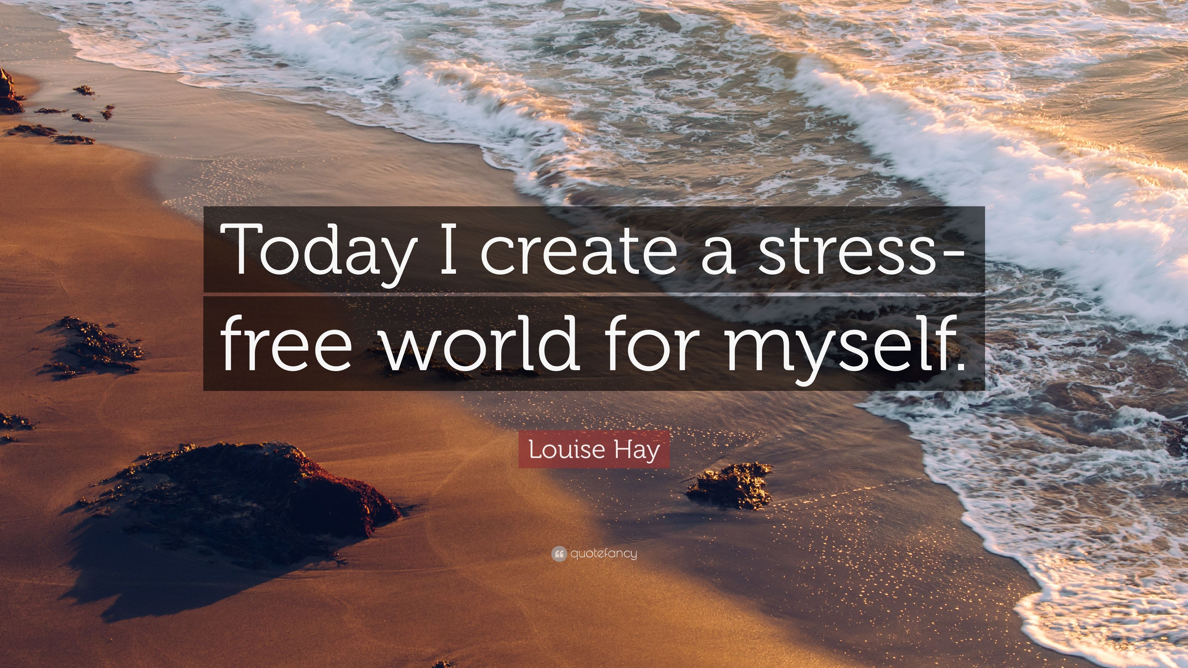 3840x2160 Louise Hay Quote: “Today I Create A Stress Free World For Myself.”, Desktop