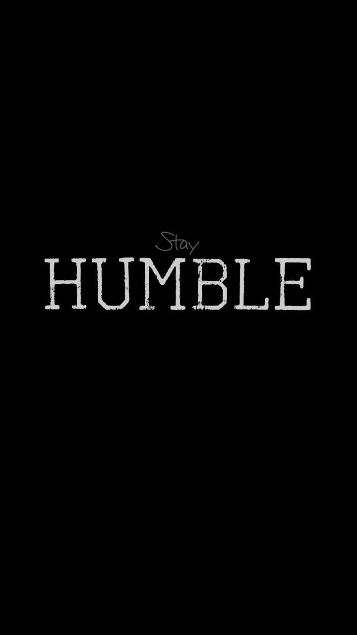 720x1280 Stay humble wallpaper, Phone