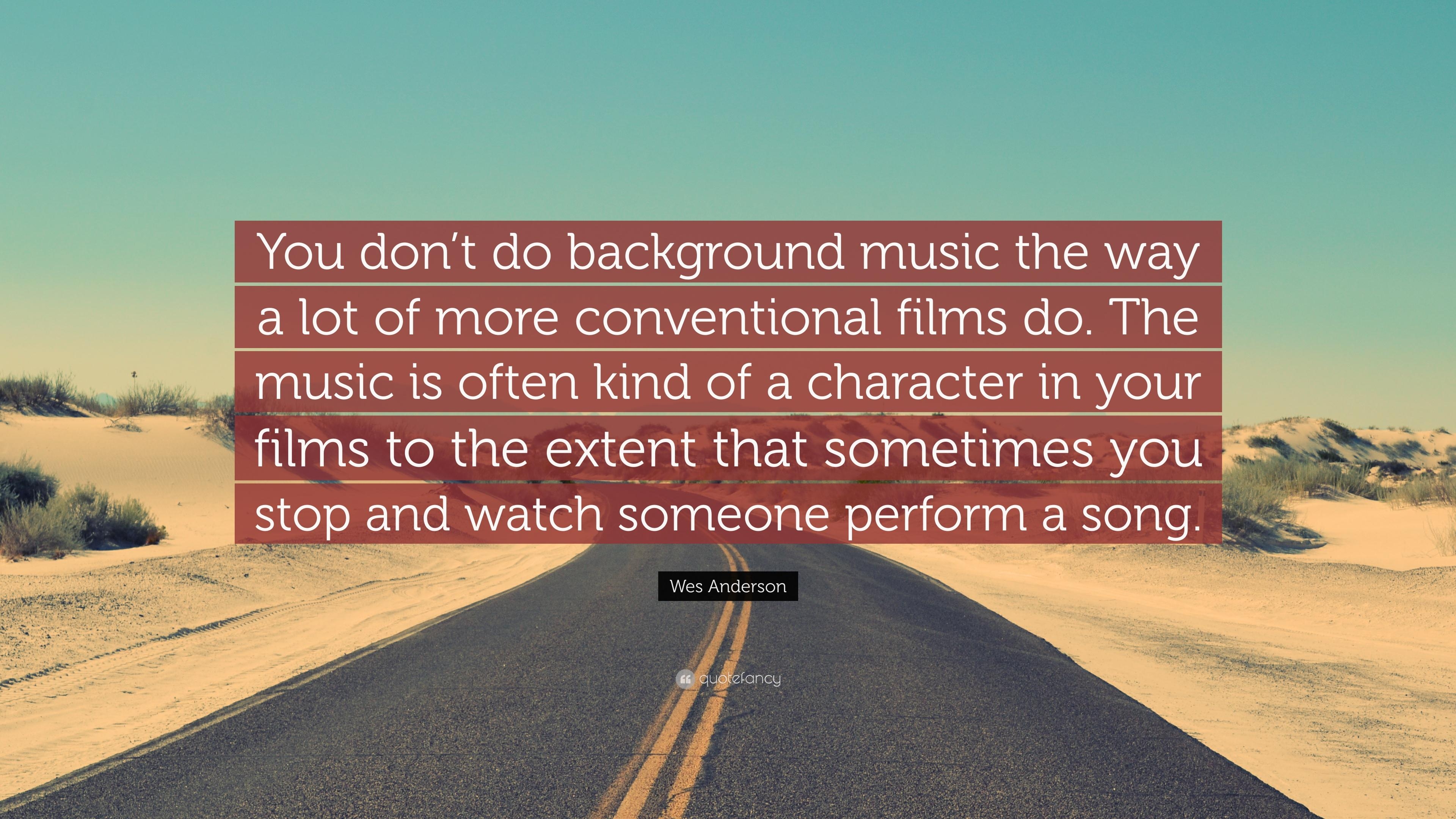 3840x2160 Wes Anderson Quote: “You don't do background music the way a lot, Desktop