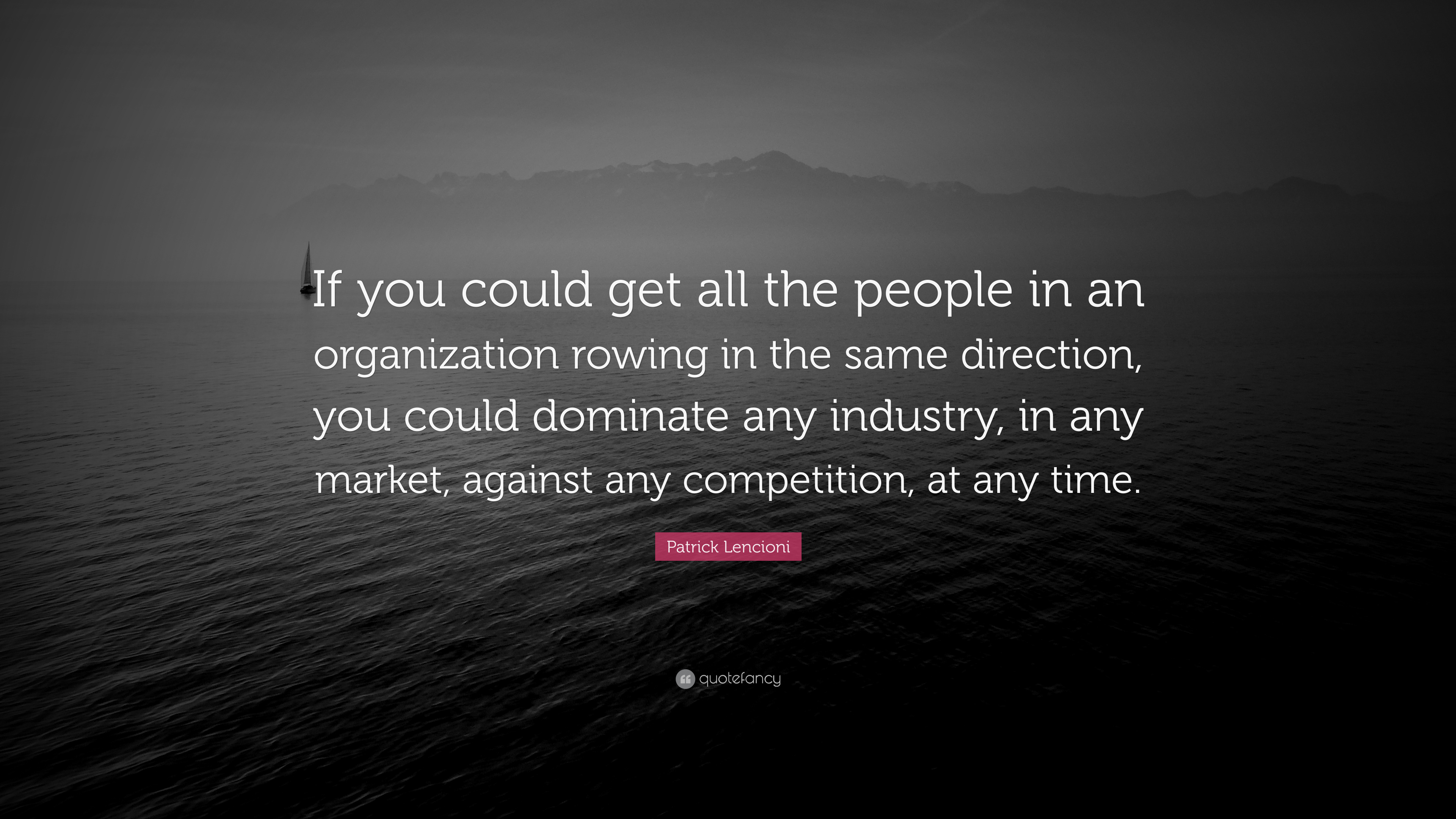 3840x2160 Patrick Lencioni Quote: “If you could get all the people in an, Desktop