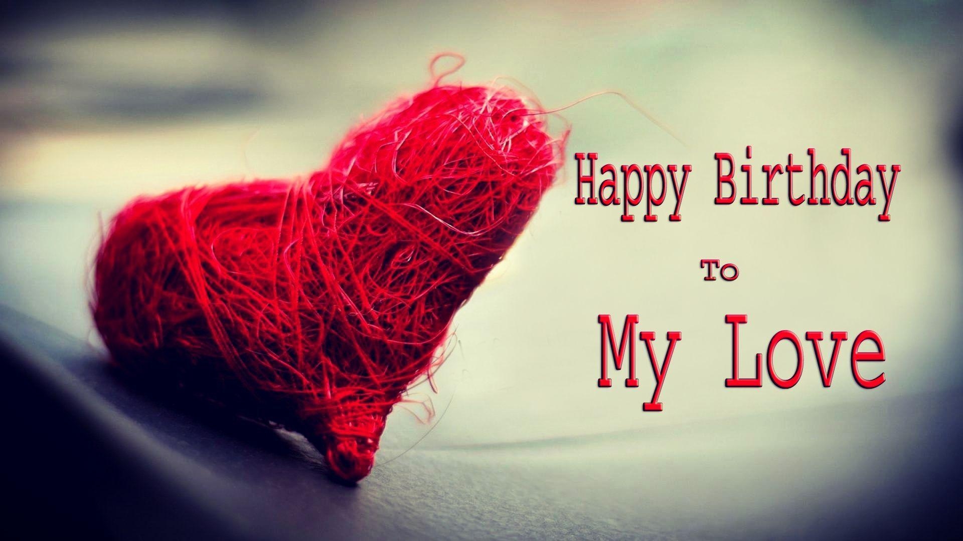 1920x1080 Happy Birthday To My Love Picture, Photo, and Image for Facebook, Desktop