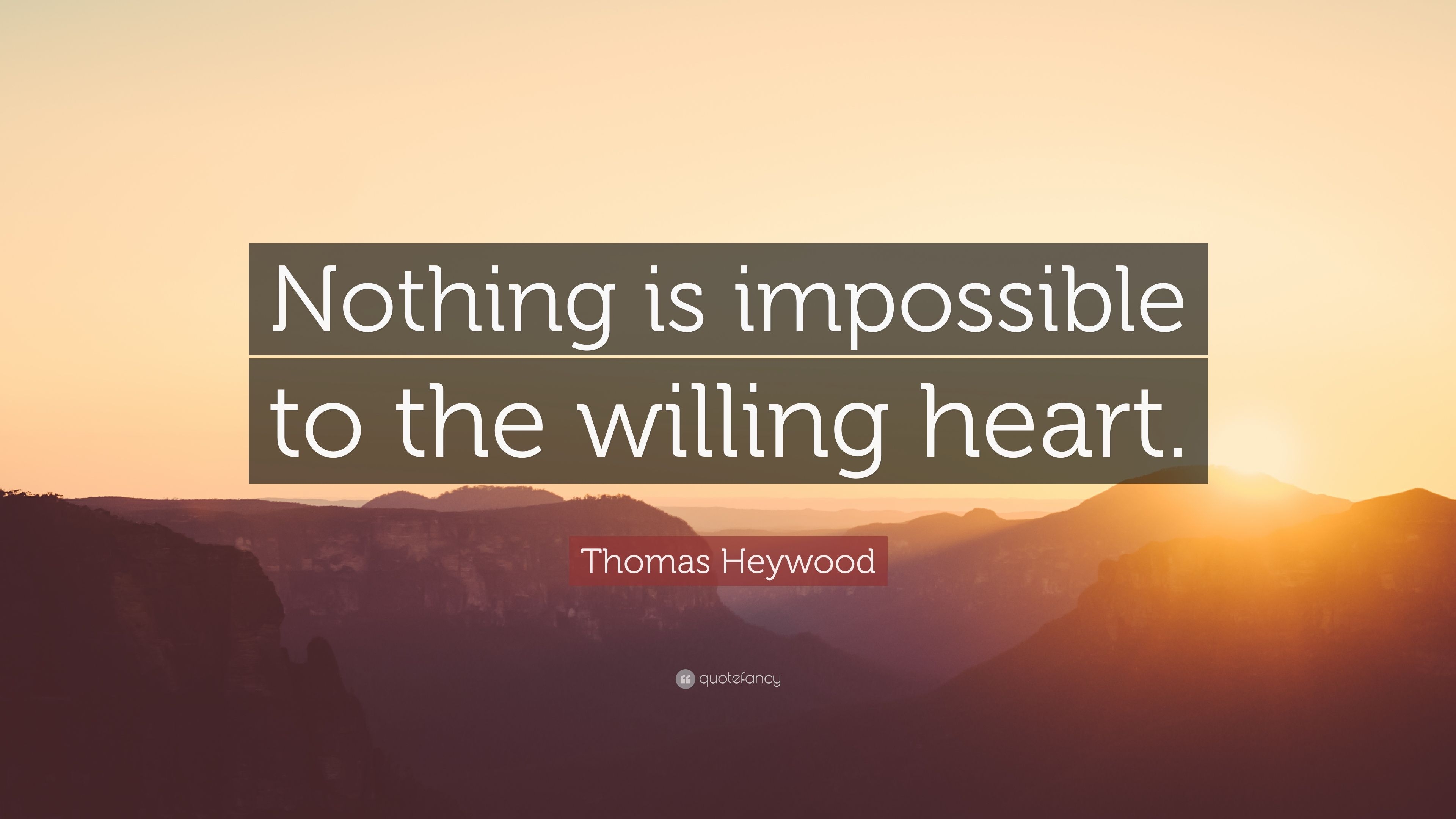 3840x2160 Thomas Heywood Quote: “Nothing is impossible to the willing heart.”, Desktop