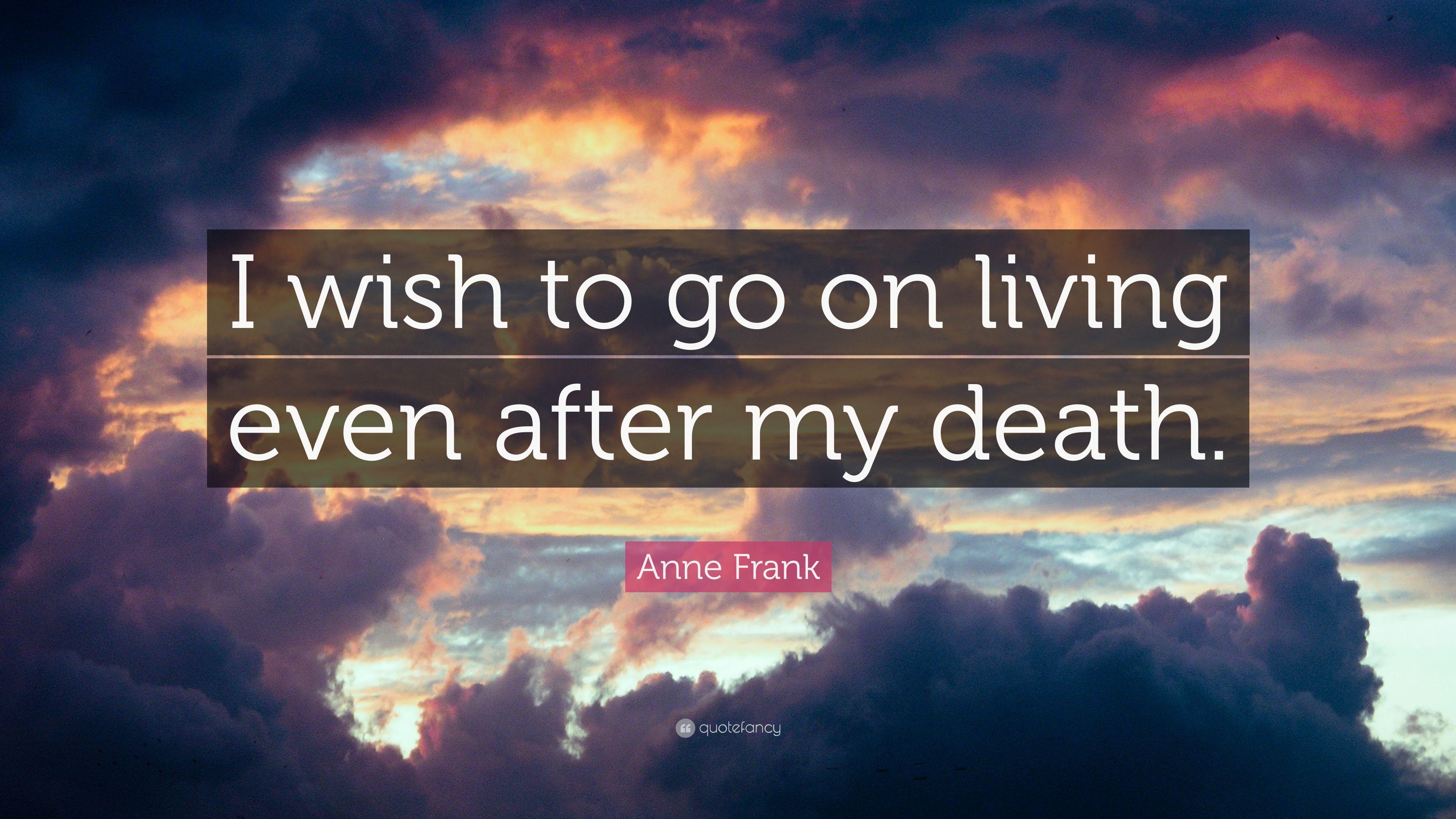 3840x2160 Anne Frank Quote: “I wish to go on living even after my death.” 10, Desktop