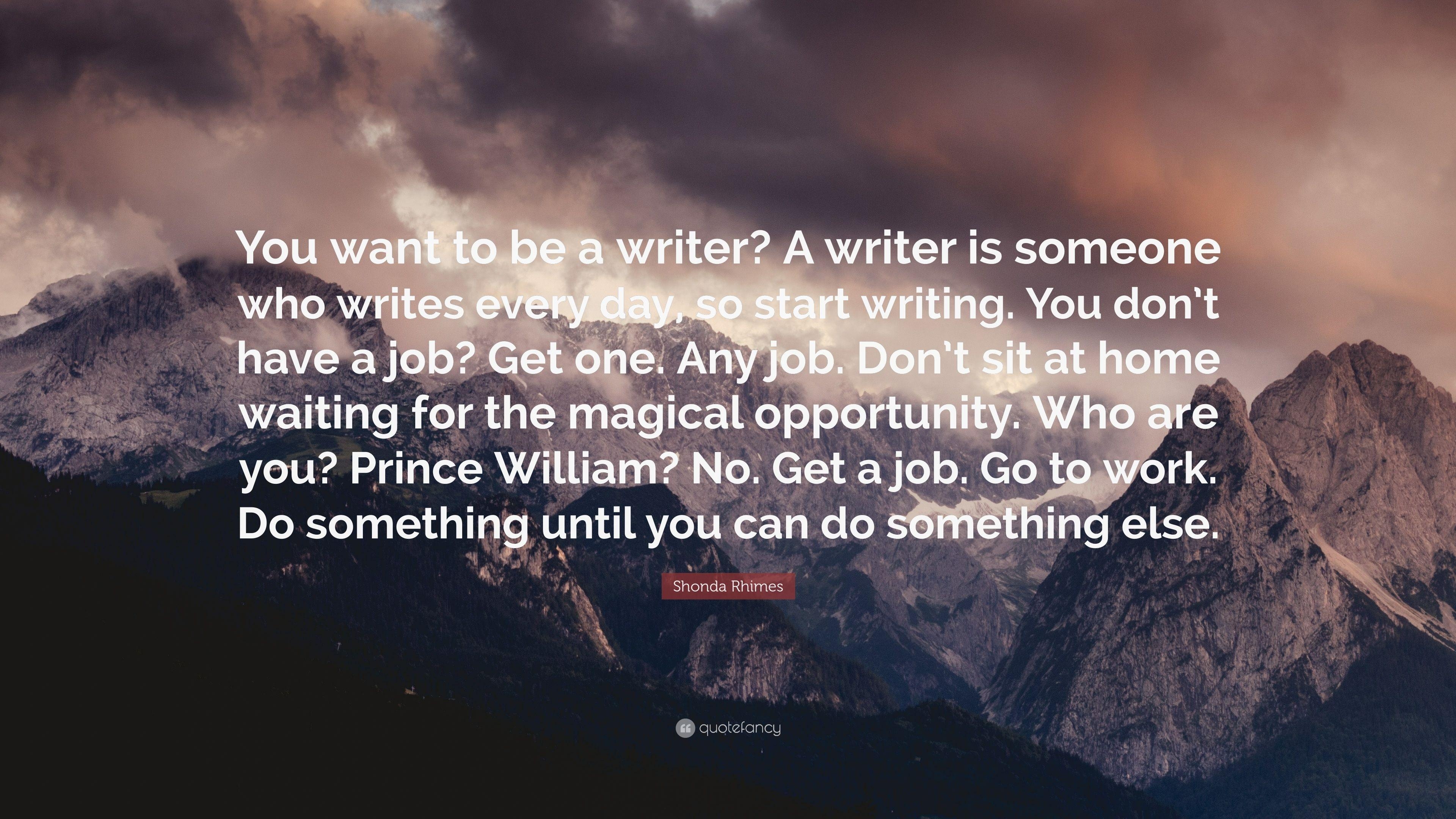 3840x2160 Shonda Rhimes Quote: “You want to be a writer? A writer is someone, Desktop