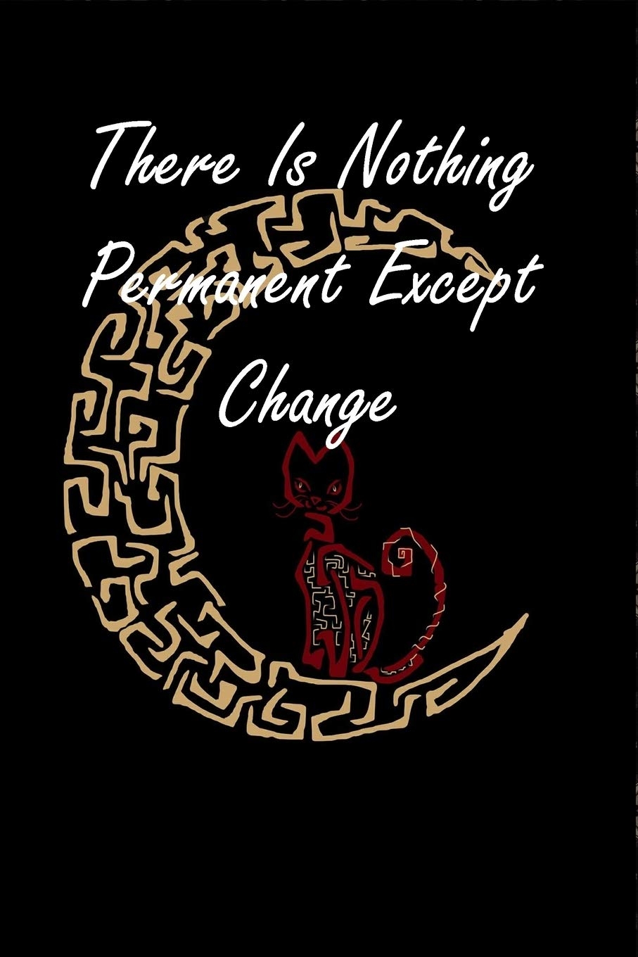 910x1360 Buy There Is Nothing Permanent Except Change: Life Inspirational Quotes Journal Notebook For Boss Coworkers Colleagues Students Book Online At Low Prices In India. There Is Nothing Permanent Except Change: Life Inspirational Quotes Journal, Phone