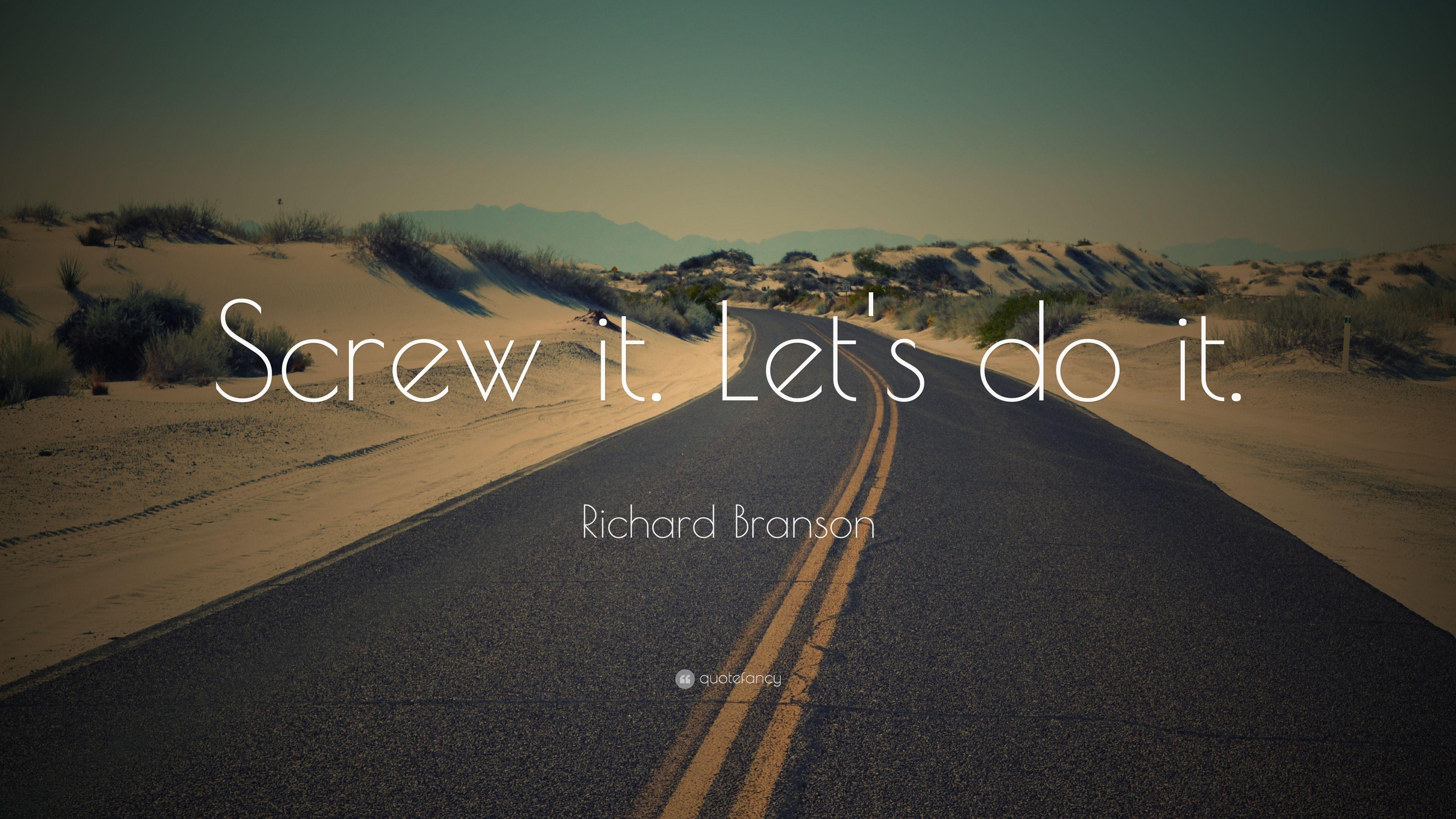 3840x2160 Richard Branson Quote: “Screw it. Let's do it.” 22 wallpaper, Desktop