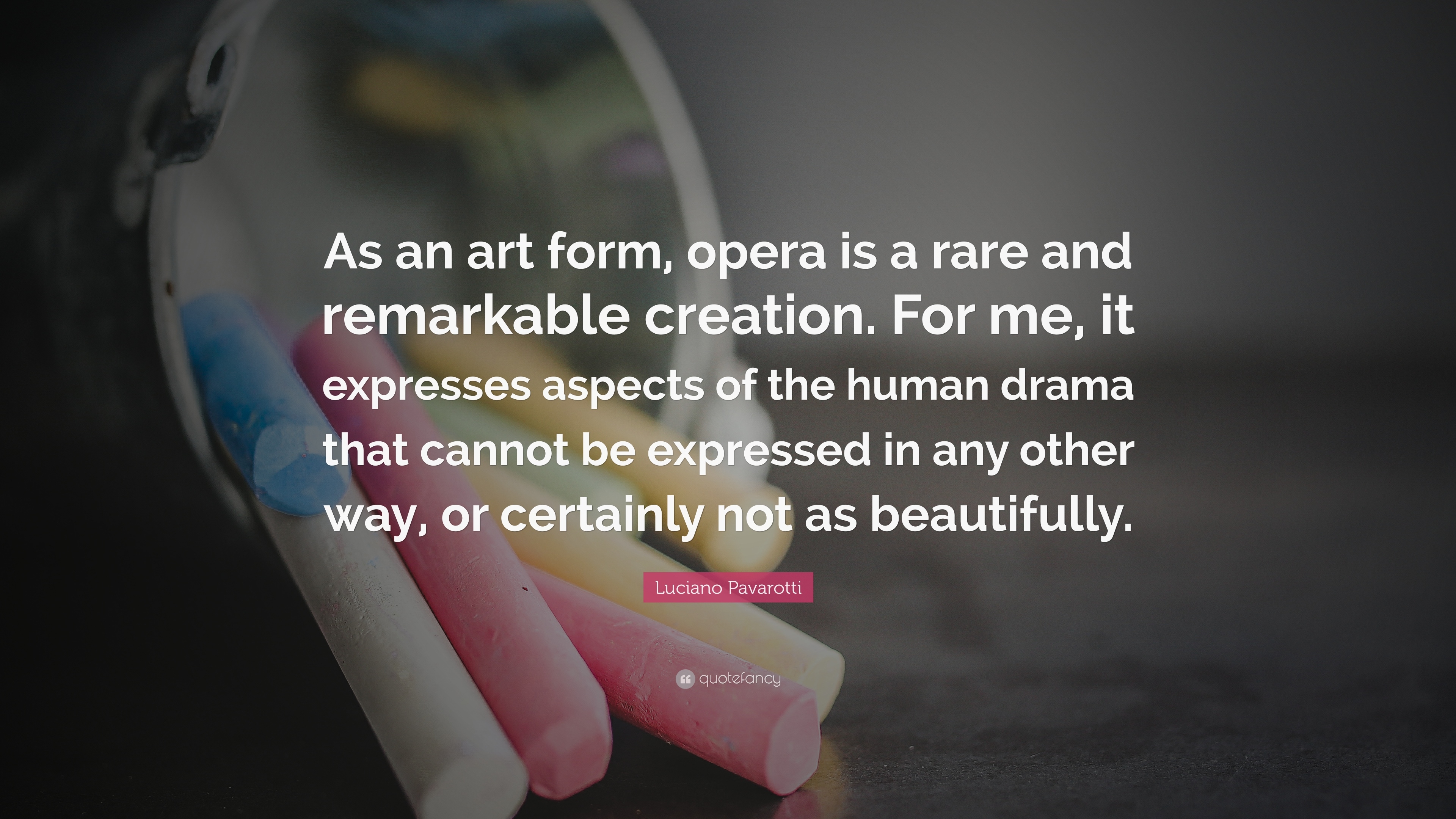 3840x2160 Luciano Pavarotti Quote: “As an art form, opera is a rare, Desktop