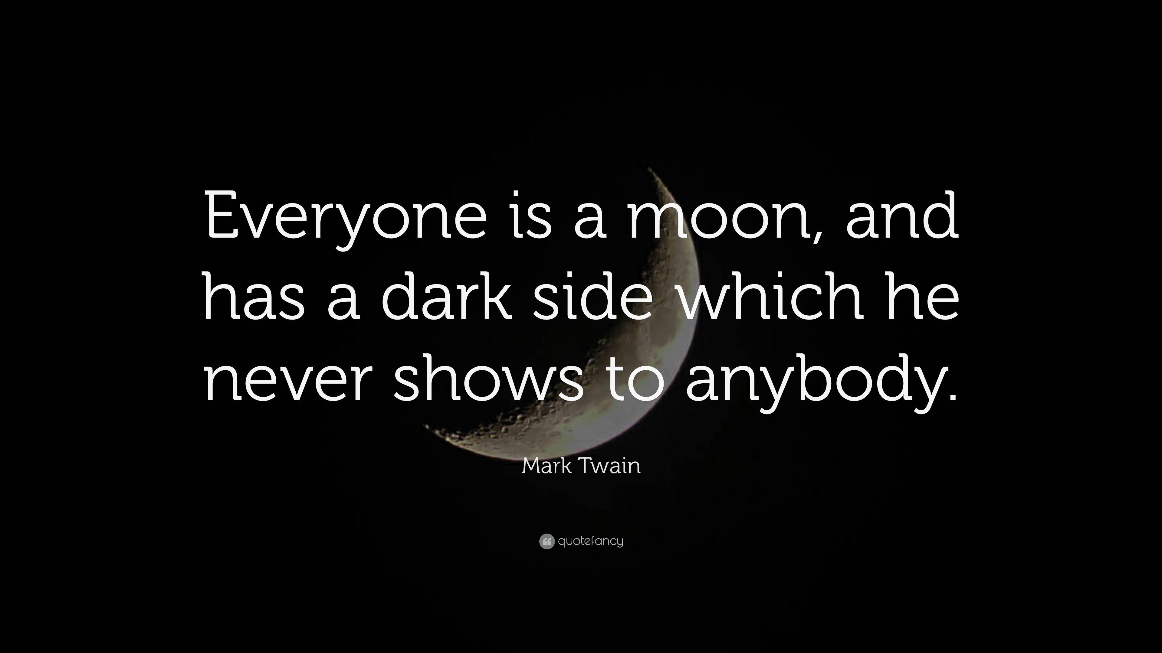 3840x2160 Mark Twain Quote: “Everyone is a moon, and has a dark side which he, Desktop