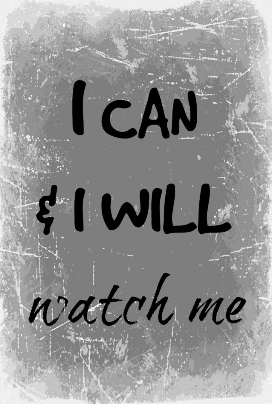 910x1350 I Can And I Will Watch Me Wallpaper, Phone