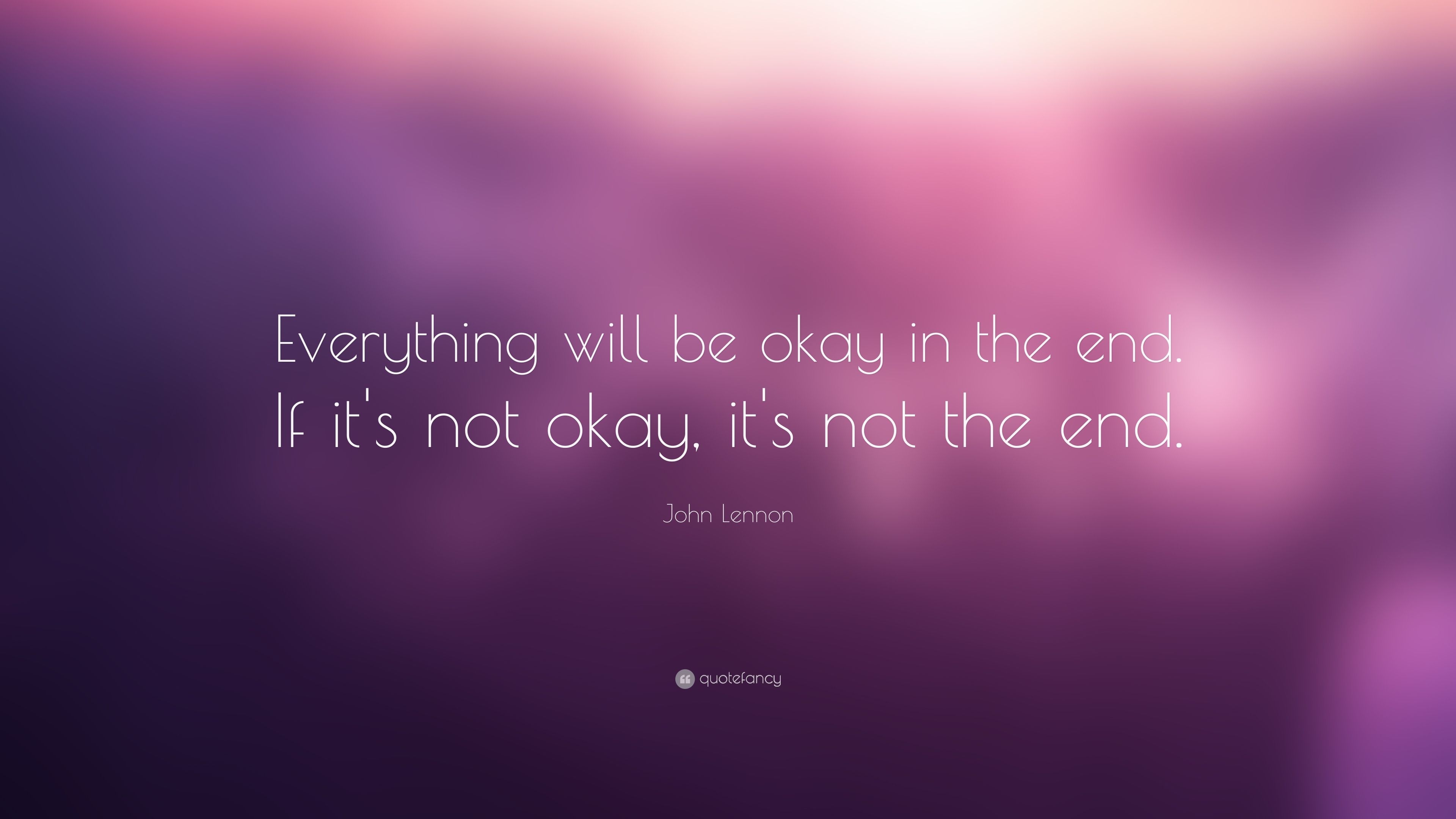 3840x2160 John Lennon Quote: “Everything will be okay in the end. If it's, Desktop