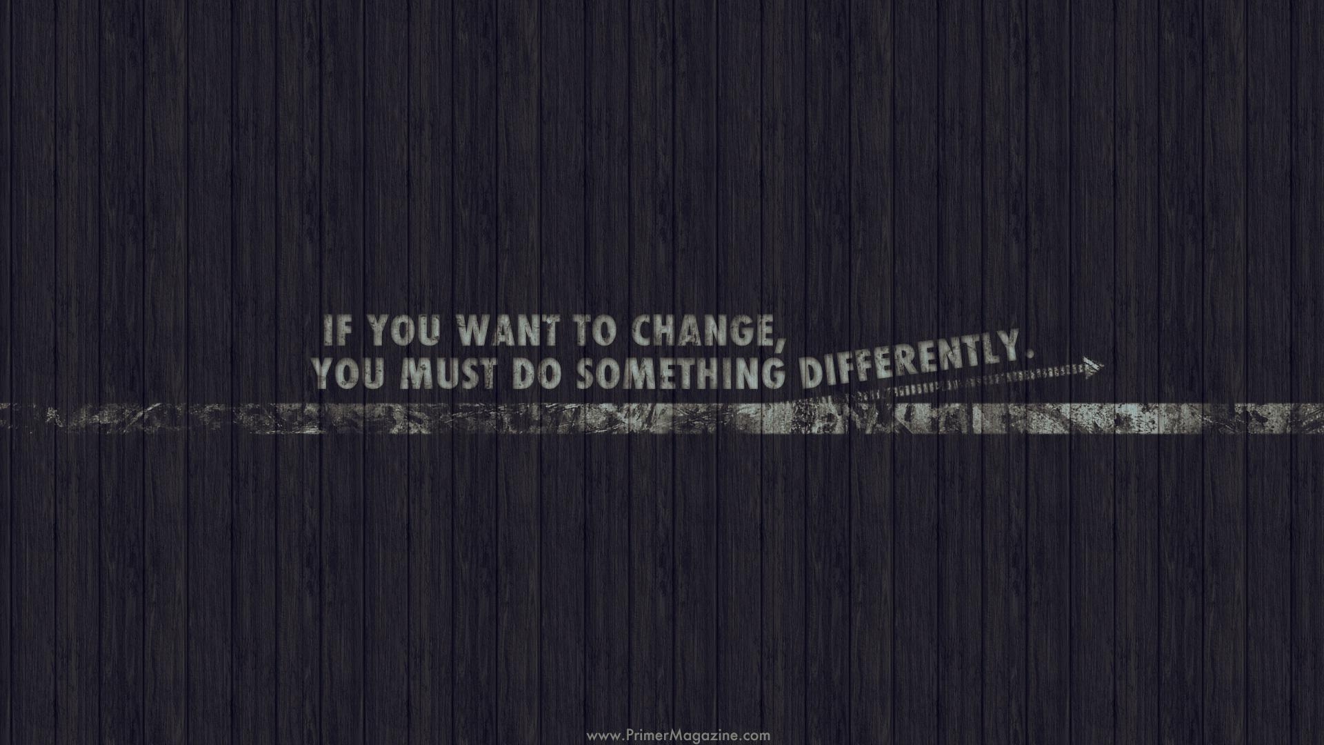 1920x1080 Motivational Wallpaper: Creating Change in Our Lives, Desktop