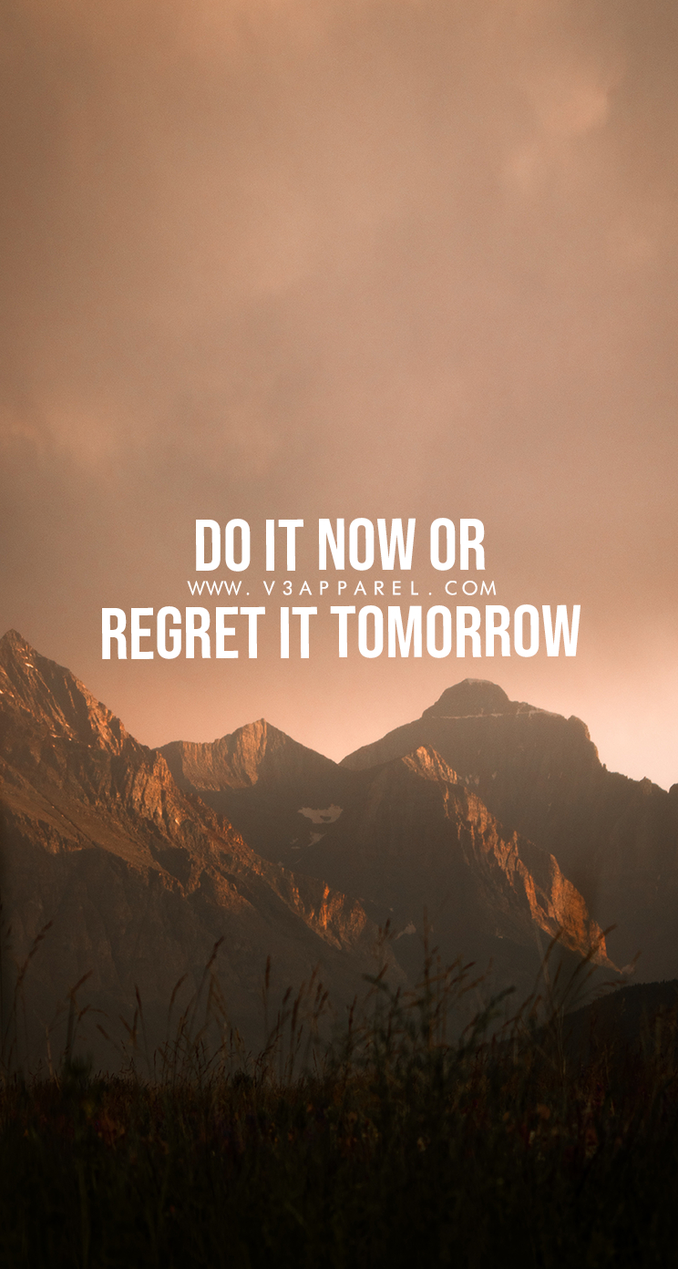 750x1400 Do it now or regret it tomorrow. Download this FREE wallpaper. Motivational quotes for working out, Fitness motivation quotes, Work motivational quotes, Phone