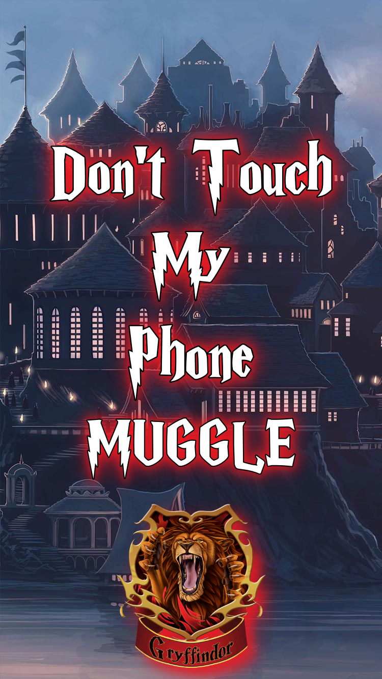 750x1340 Don't Touch My Phone Muggle iPhone için Gryffindor ekran resmi. Harry Potter. Harry potter wallpaper phone, Harry potter picture, Harry potter iphone wallpaper, Phone