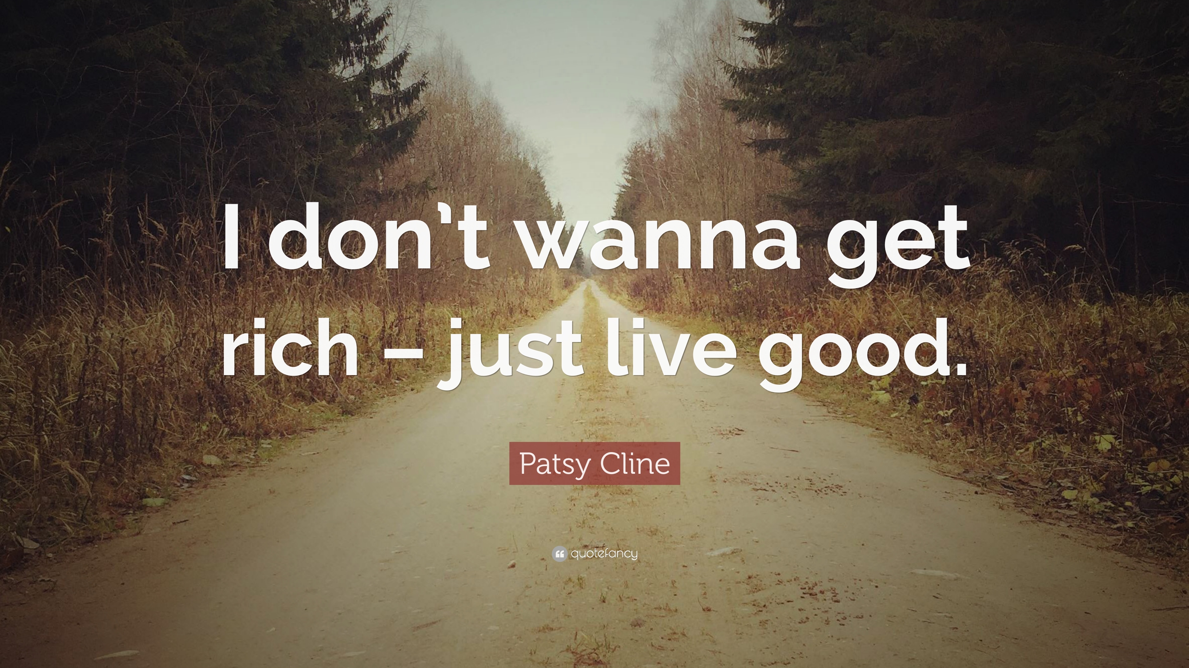 3840x2160 Patsy Cline Quote: “I don't wanna get rich, Desktop