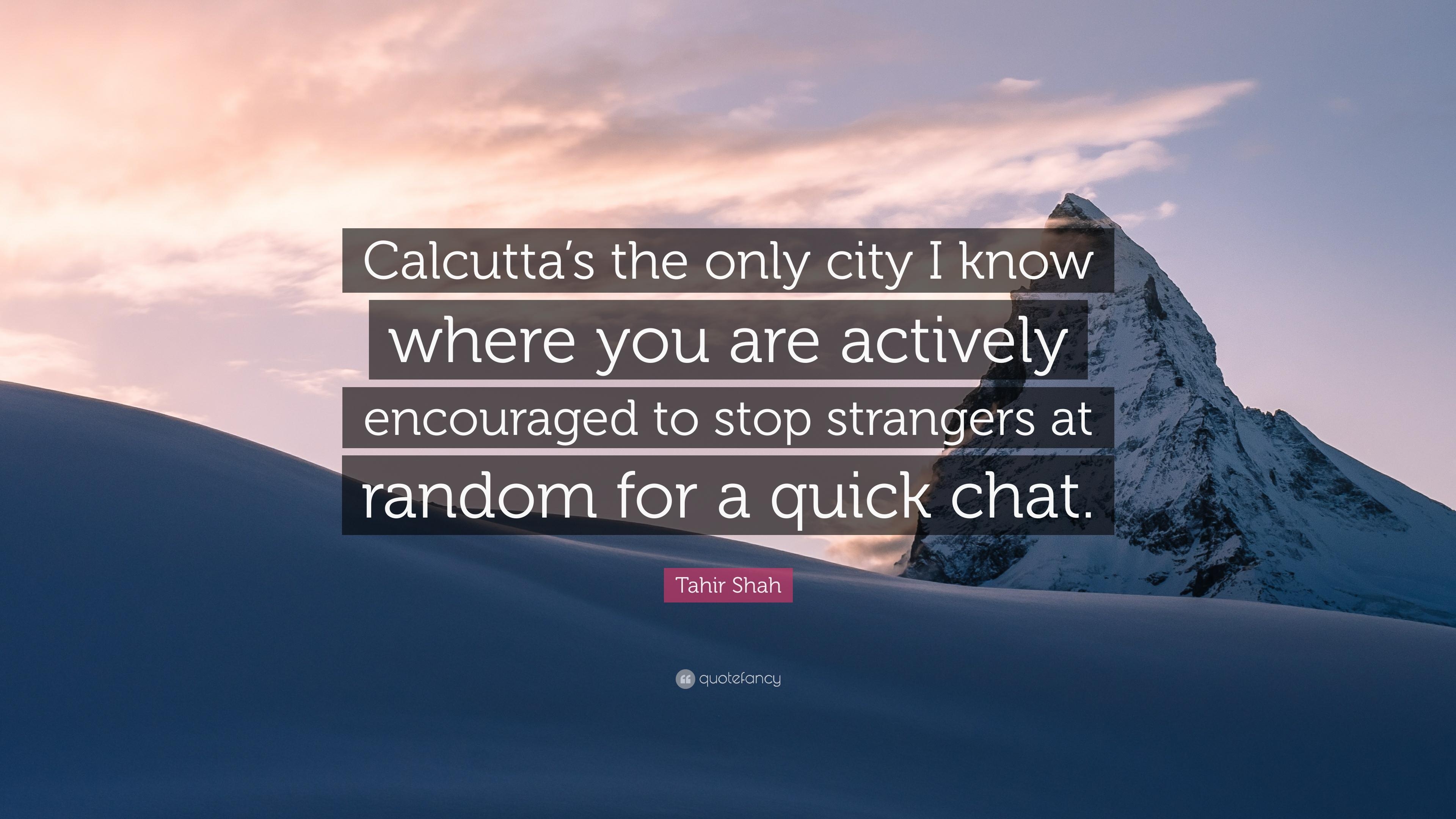 3840x2160 Tahir Shah Quote: “Calcutta's the only city I know where you are, Desktop