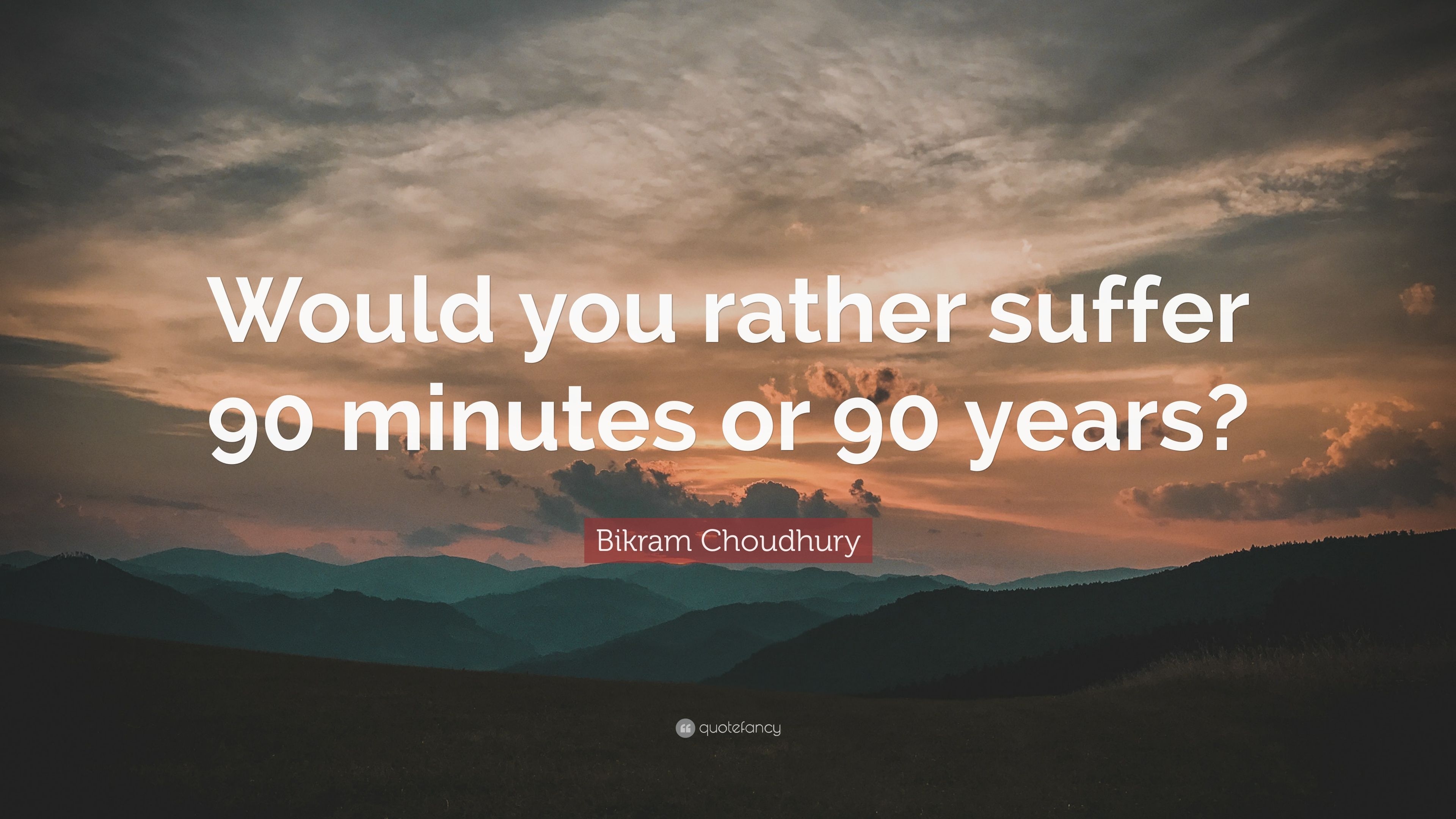 3840x2160 Bikram Choudhury Quote: “Would you rather suffer 90 minutes or 90 years?” (7 wallpaper), Desktop