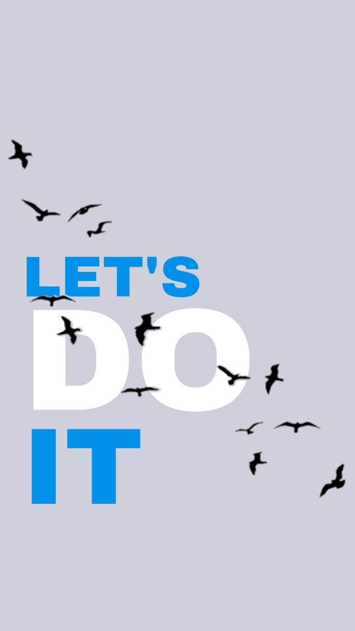 720x1280 Let's DO IT Wallpaper. Wallpaper, Lets do it, Let it be, Phone