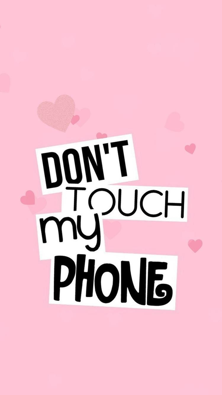 750x1340 Don't touch my phone- Wallpaper. Girl wallpaper for phone, Dont touch my phone wallpaper, Wallpaper iphone cute, Phone