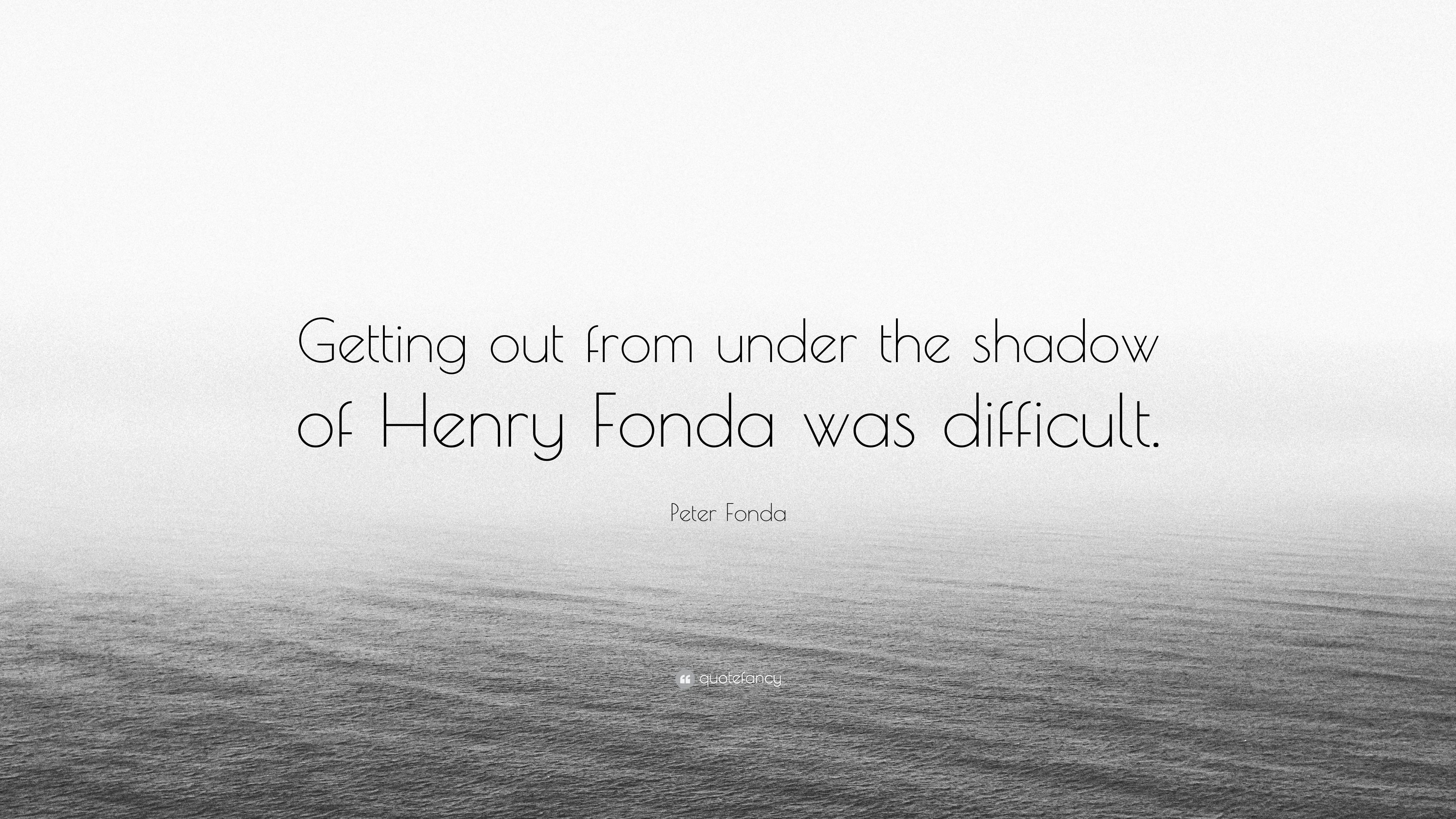 3840x2160 Peter Fonda Quote: “Getting out from under the shadow of Henry Fonda, Desktop