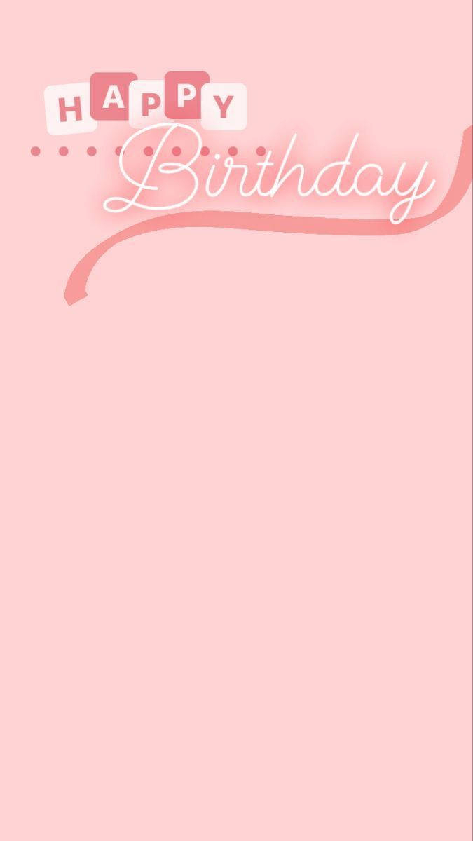 680x1200 Download Pink Aesthetic Happy Birthday Wallpaper, Phone