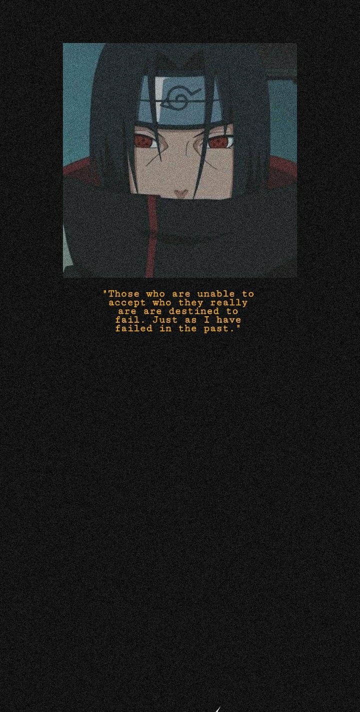 720x1430 Itachi. Naruto quotes, Anime quotes inspirational, Naruto uzumaki art, Phone