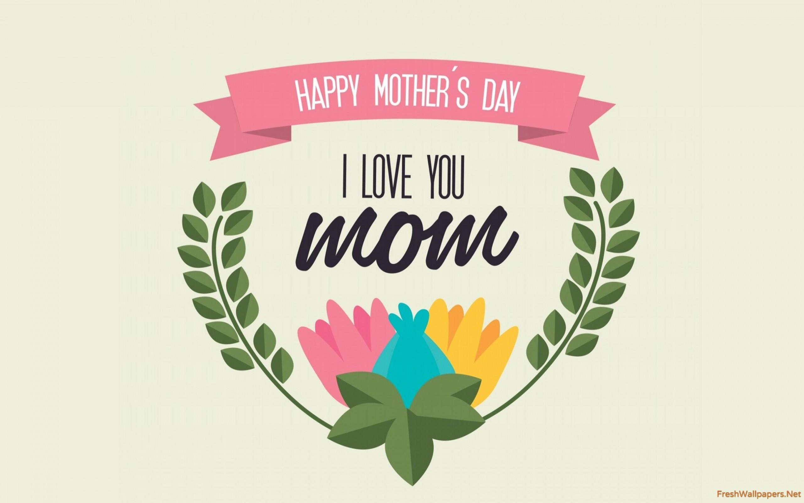 2560x1600 I Love you mom Happy mothers day wallpaper, Desktop