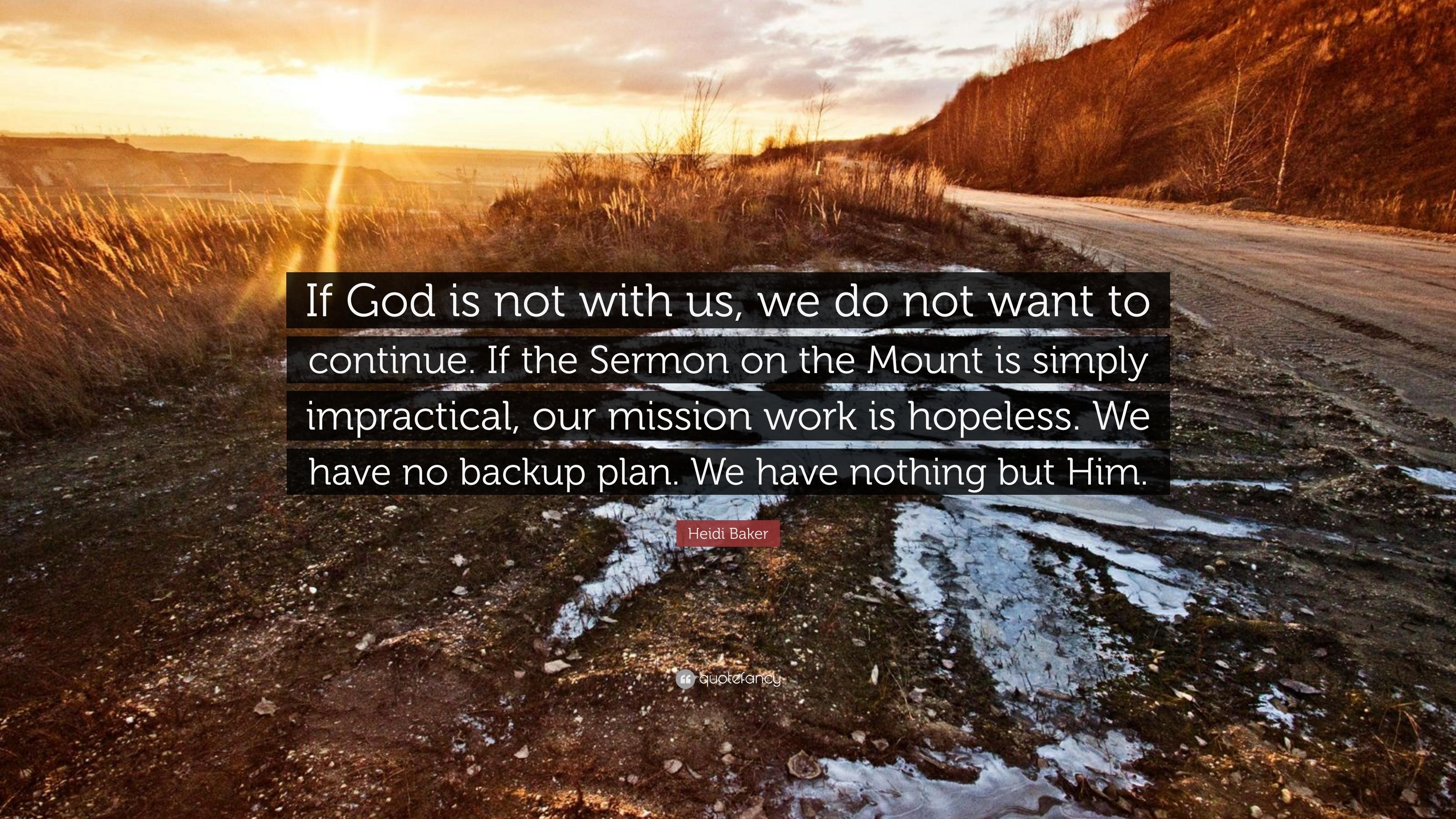 3840x2160 Heidi Baker Quote: “If God is not with us, we do not want to, Desktop