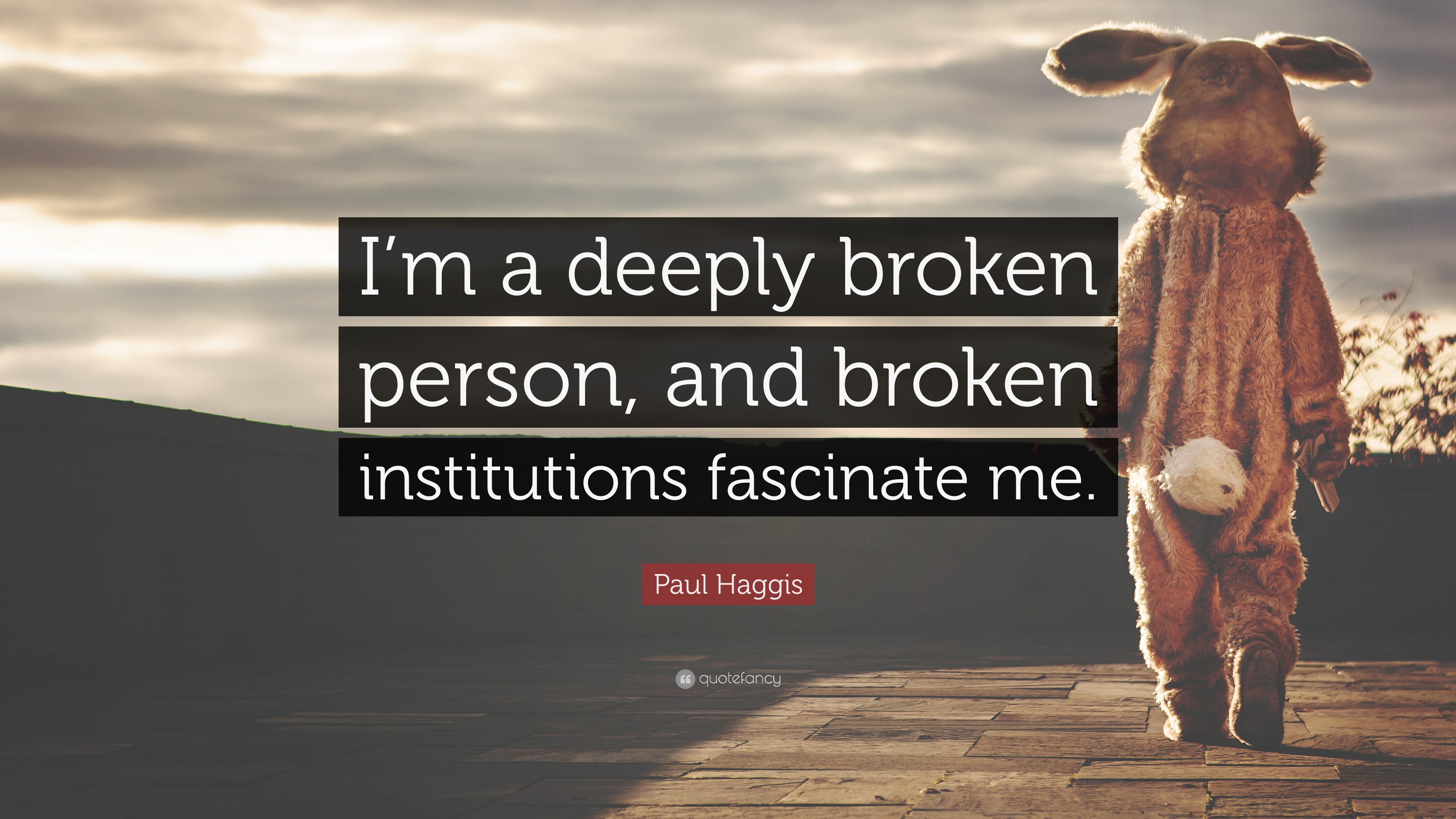 3840x2160 Paul Haggis Quote: “I'm a deeply broken person, and broken, Desktop