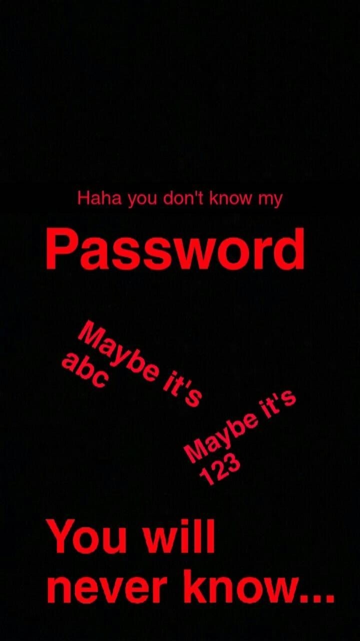 720x1280 Haha You Dont Know My Password Wallpaper, Phone