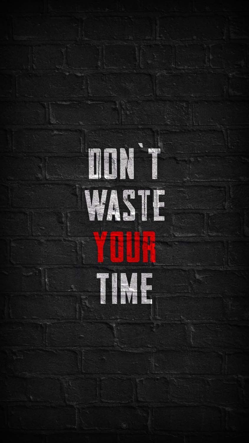 850x1500 Dont Waste Your Time IPhone Wallpaper HD Wallpaper, iPhone Wallpaper, Phone