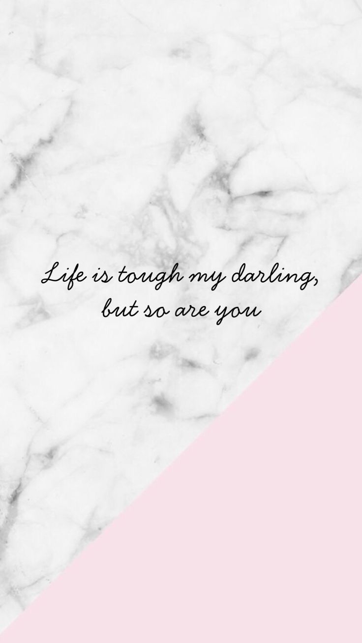 740x1310 Pink with marble design with Life is tough my darling, but so are you inspirat. iPhone X Wallpaper 507710557992407661 X Wallpaper HD, Phone