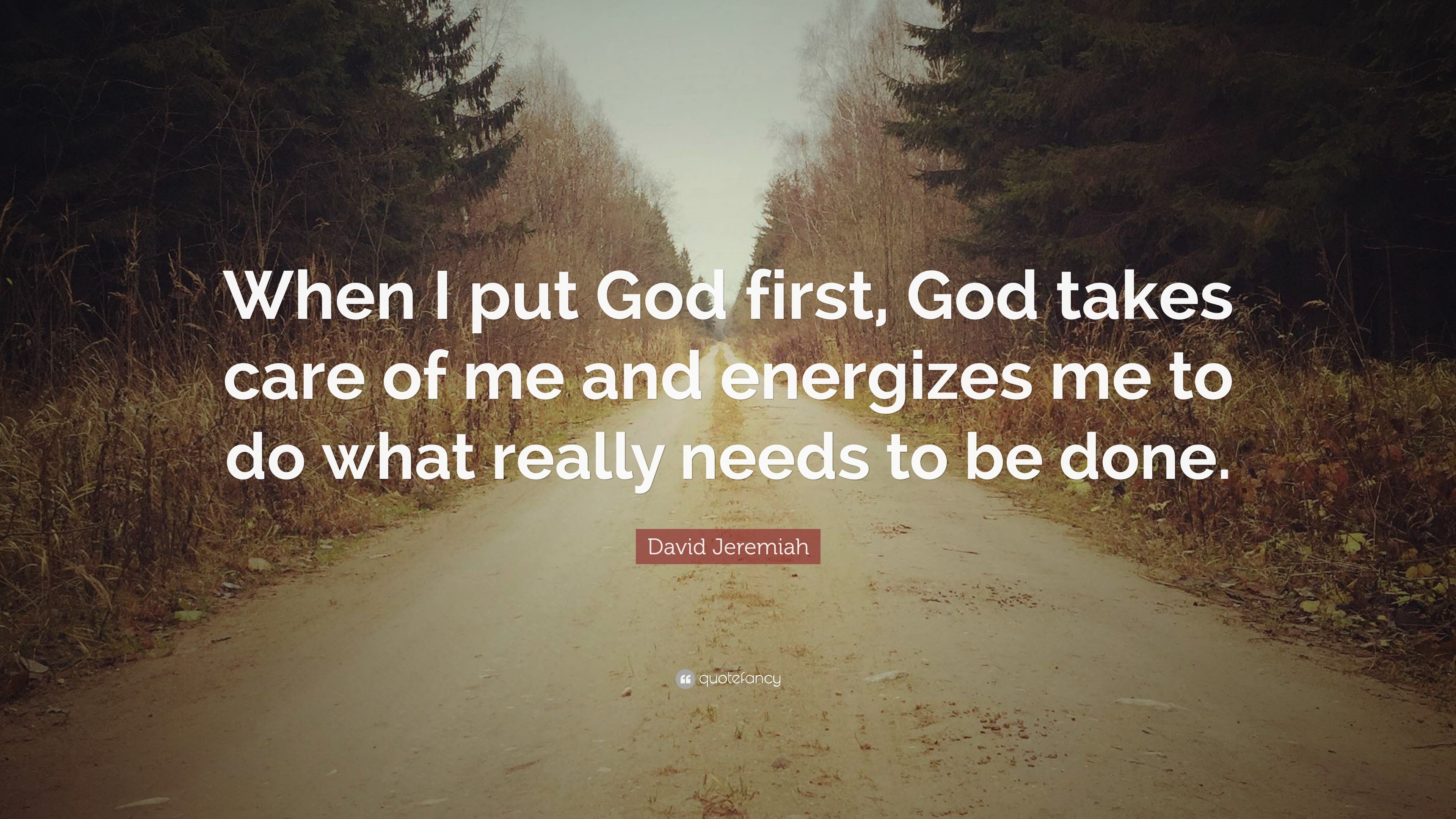 3840x2160 David Jeremiah Quote: “When I put God first, God takes care of me and energizes me, Desktop