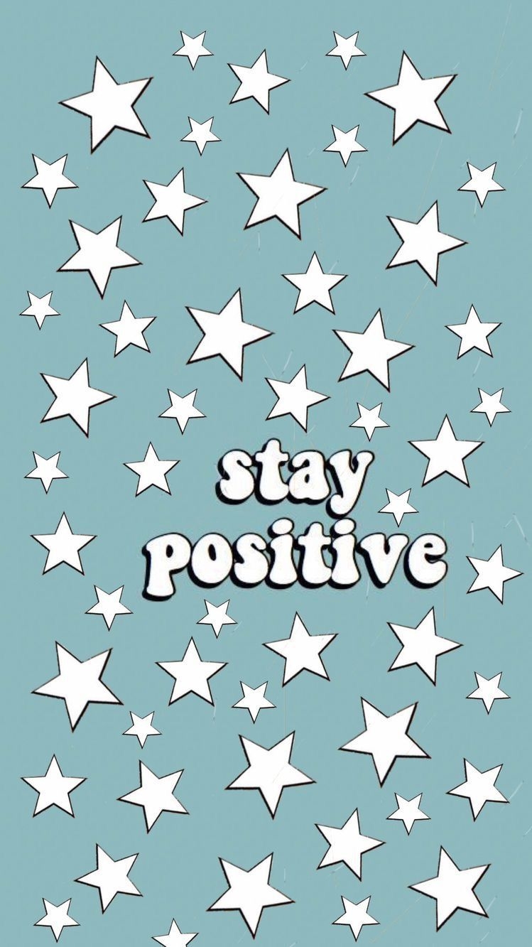 750x1340 ✰ Stay Positive ✰. Words wallpaper, iPhone background wallpaper, Download cute wallpaper, Phone