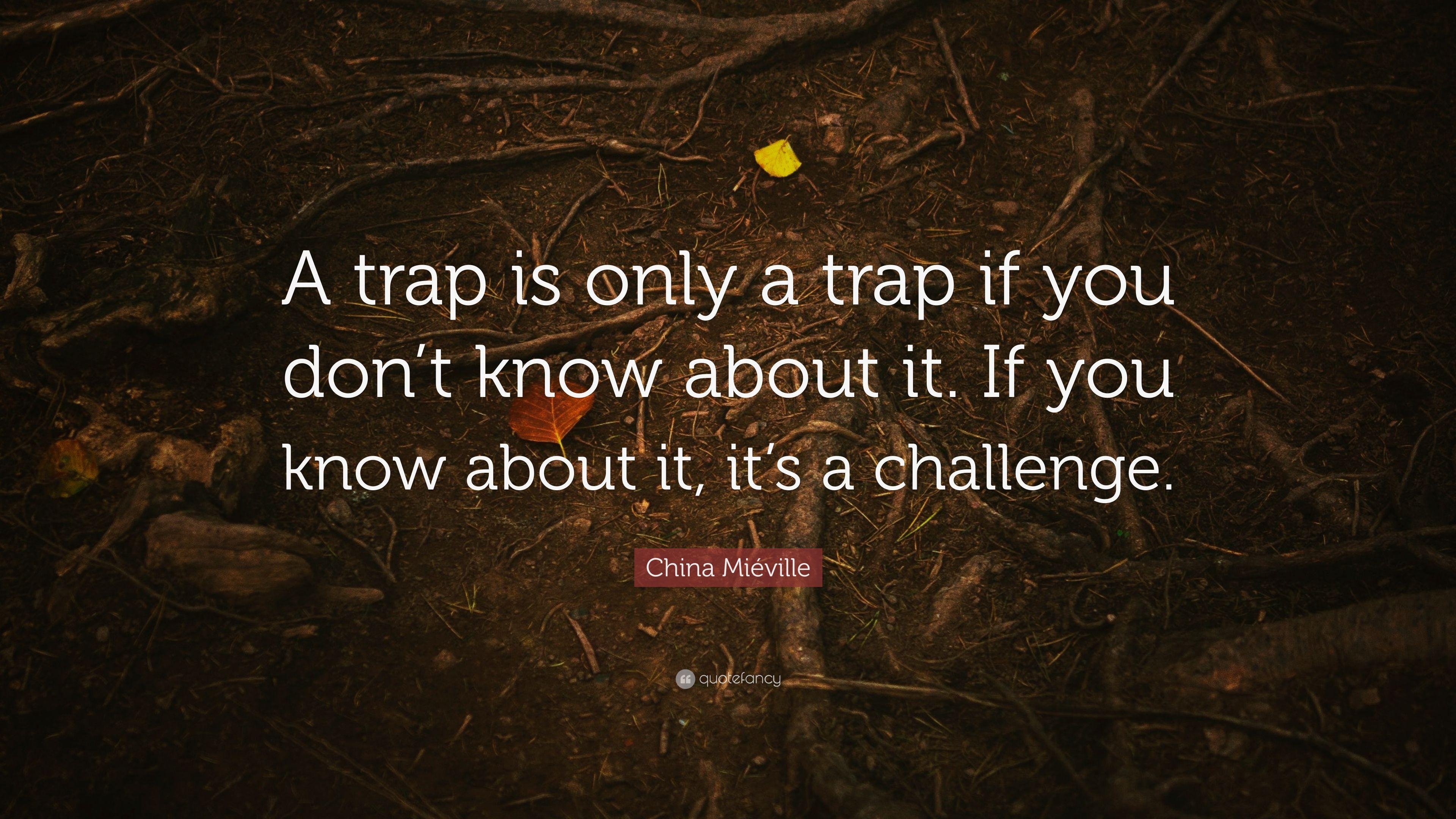 3840x2160 China Miéville Quote: “A trap is only a trap if you don't know about, Desktop