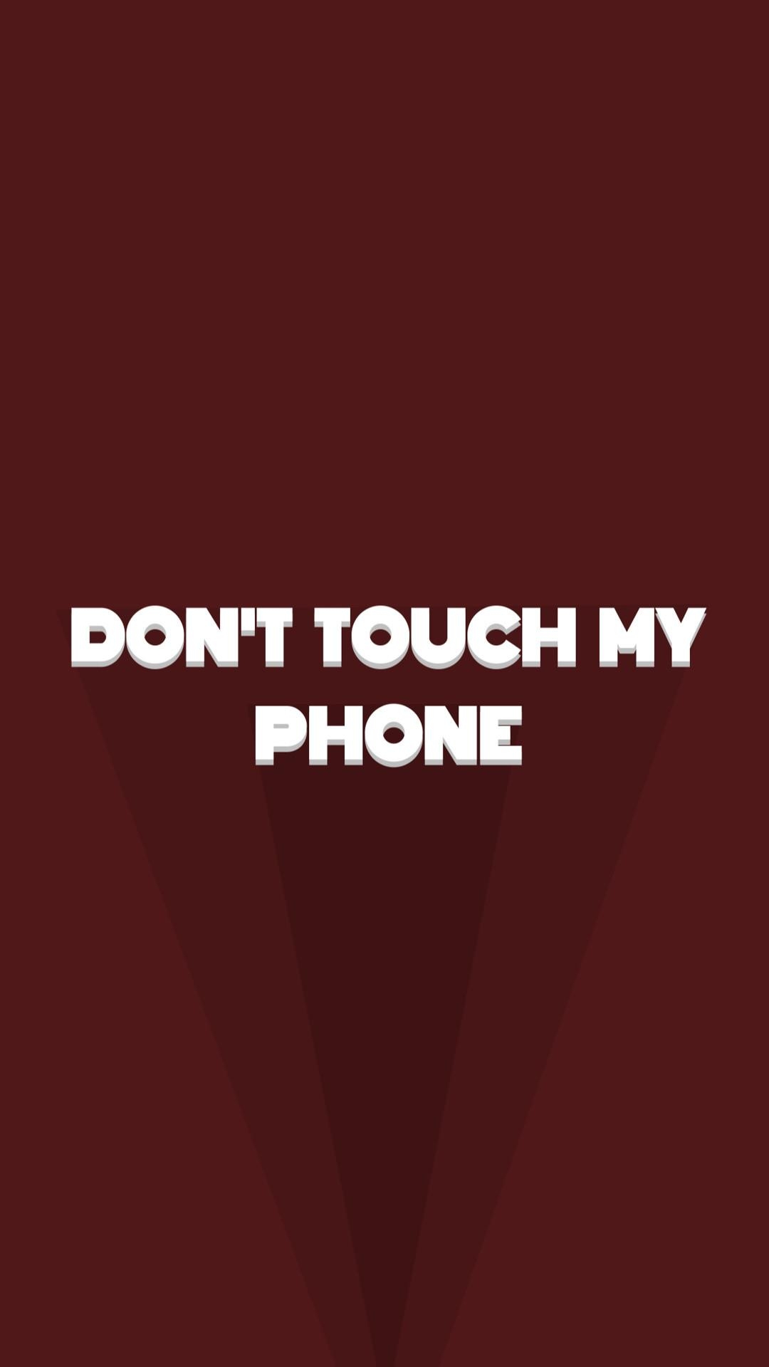 1080x1920 Dont Touch My Phone Wallpaper, Phone