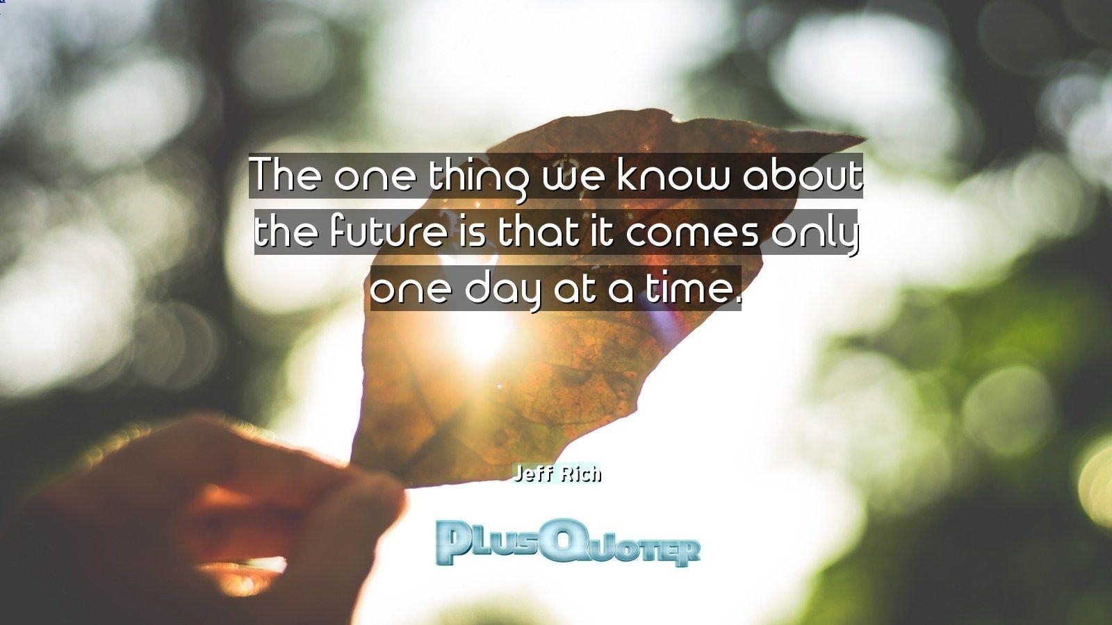 1600x900 The one thing we know about the future is that it comes only one, Desktop