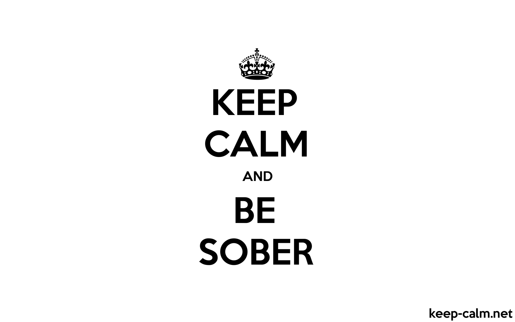 1680x1050 KEEP CALM AND BE SOBER, Desktop