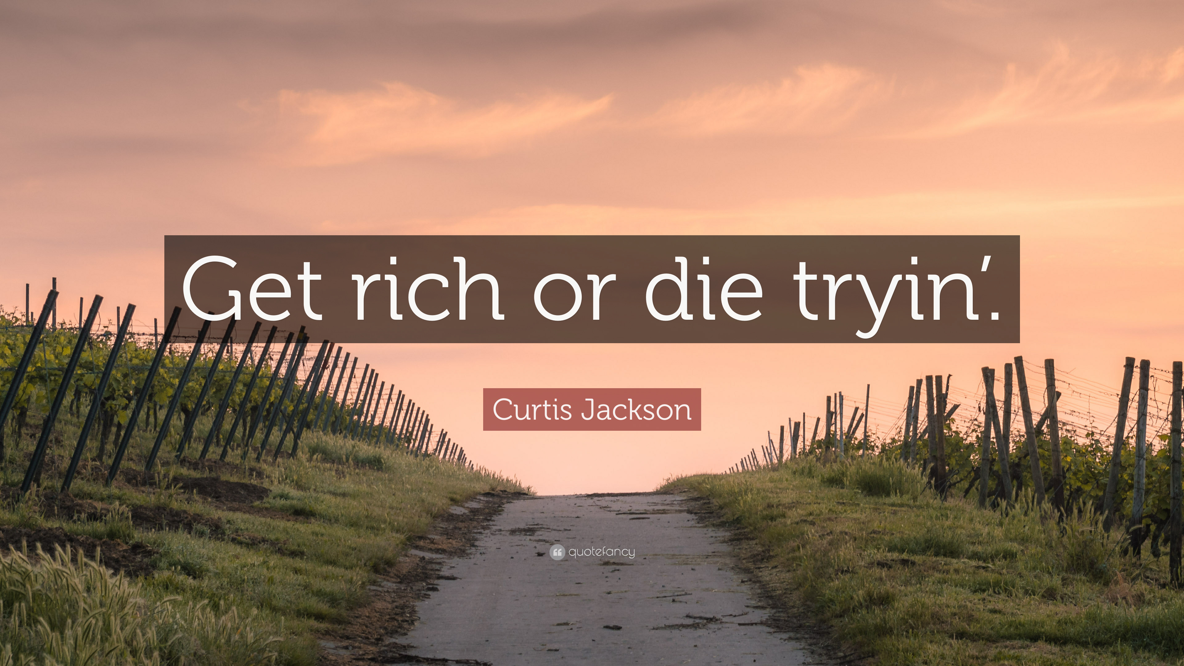 3840x2160 Curtis Jackson Quote: “Get rich or die tryin'.”, Desktop