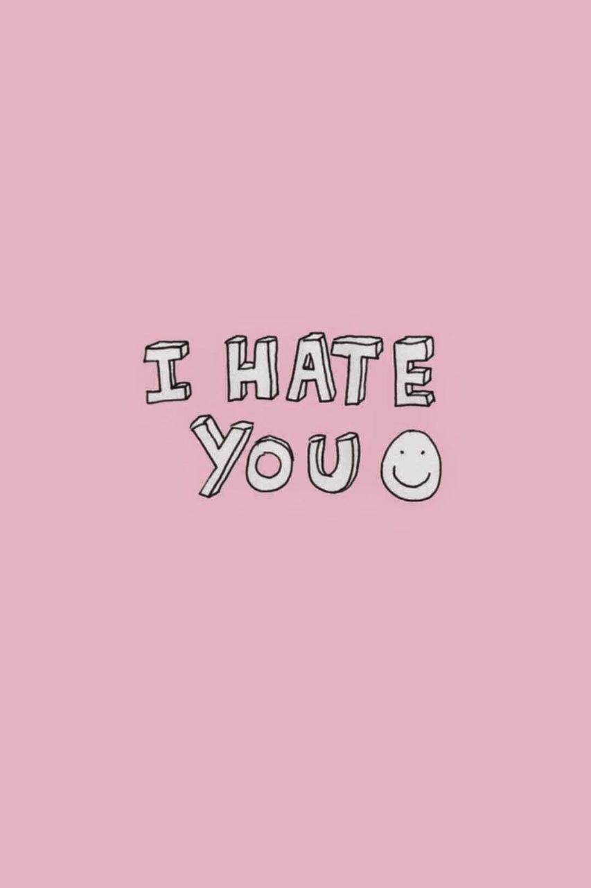 860x1280 I Hate You Wallpaper Free I Hate You Background, Phone