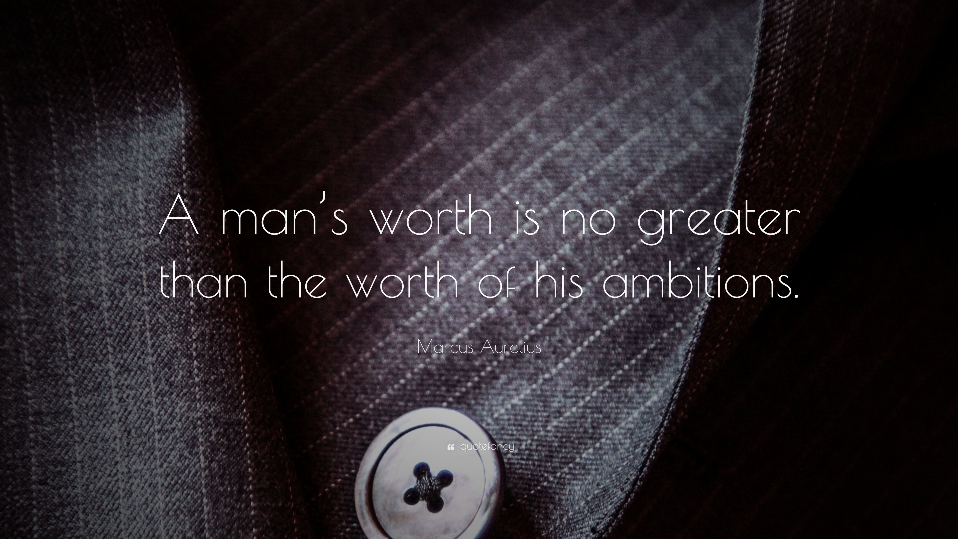 3840x2160 Marcus Aurelius Quote: “A man's worth is no greater than the worth of his ambitions.” (24 wallpaper), Desktop