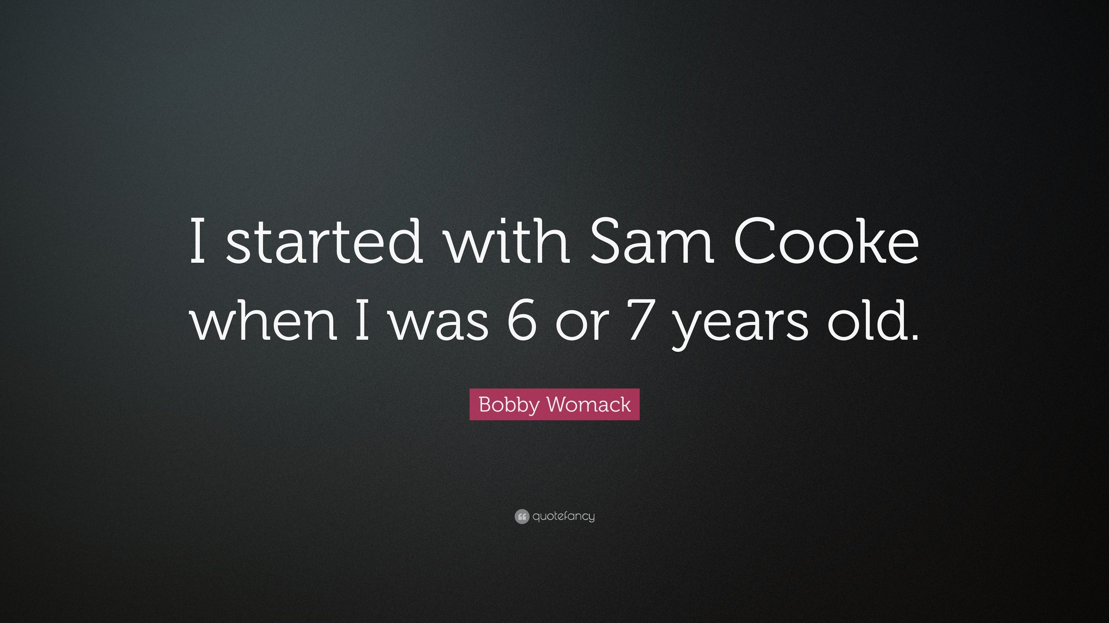 3840x2160 Bobby Womack Quote: “I started with Sam Cooke when I was 6 or 7, Desktop